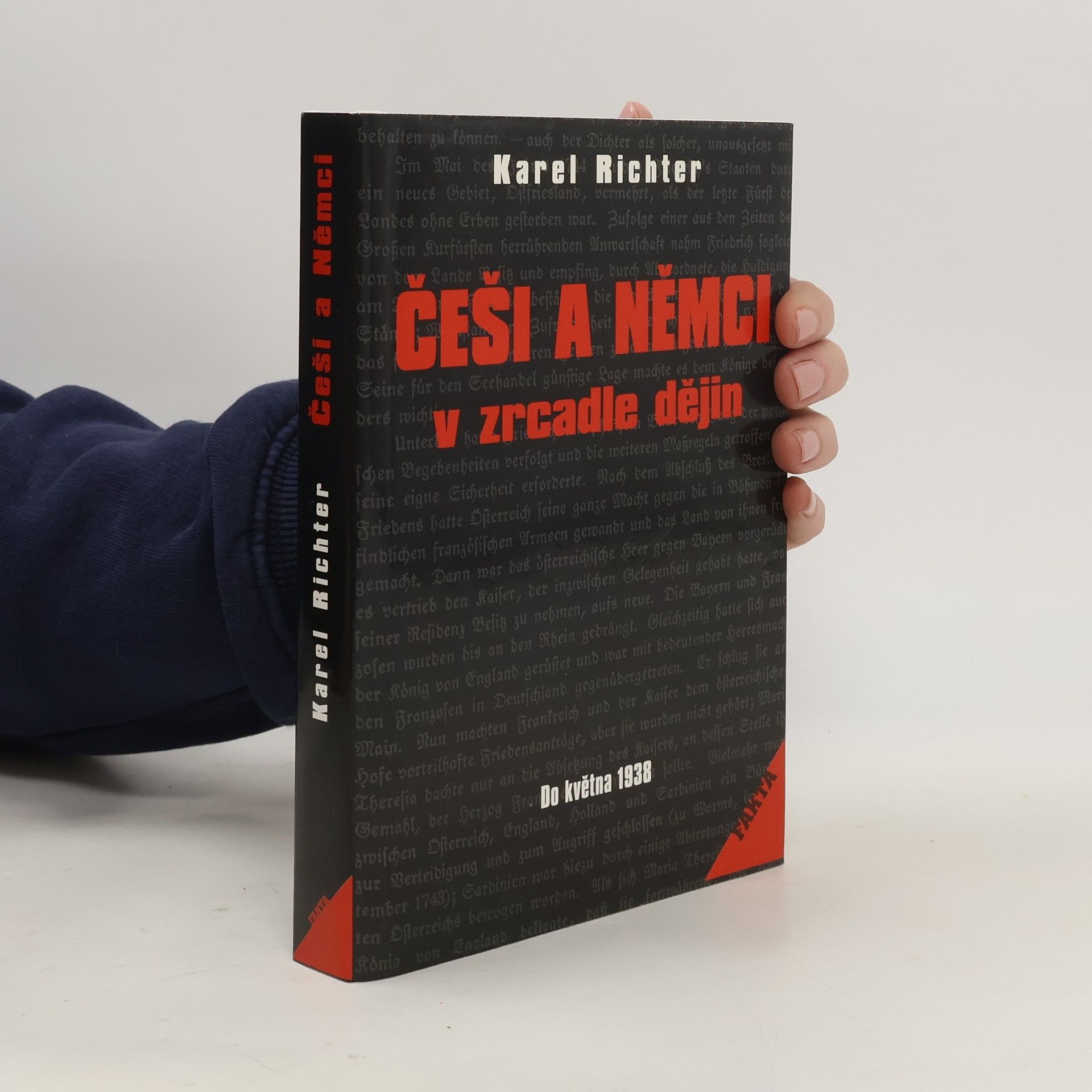 Karel Richter Češi a Němci v zrcadle dějin. 1. díl, Od nejstarších časů - květen 1938