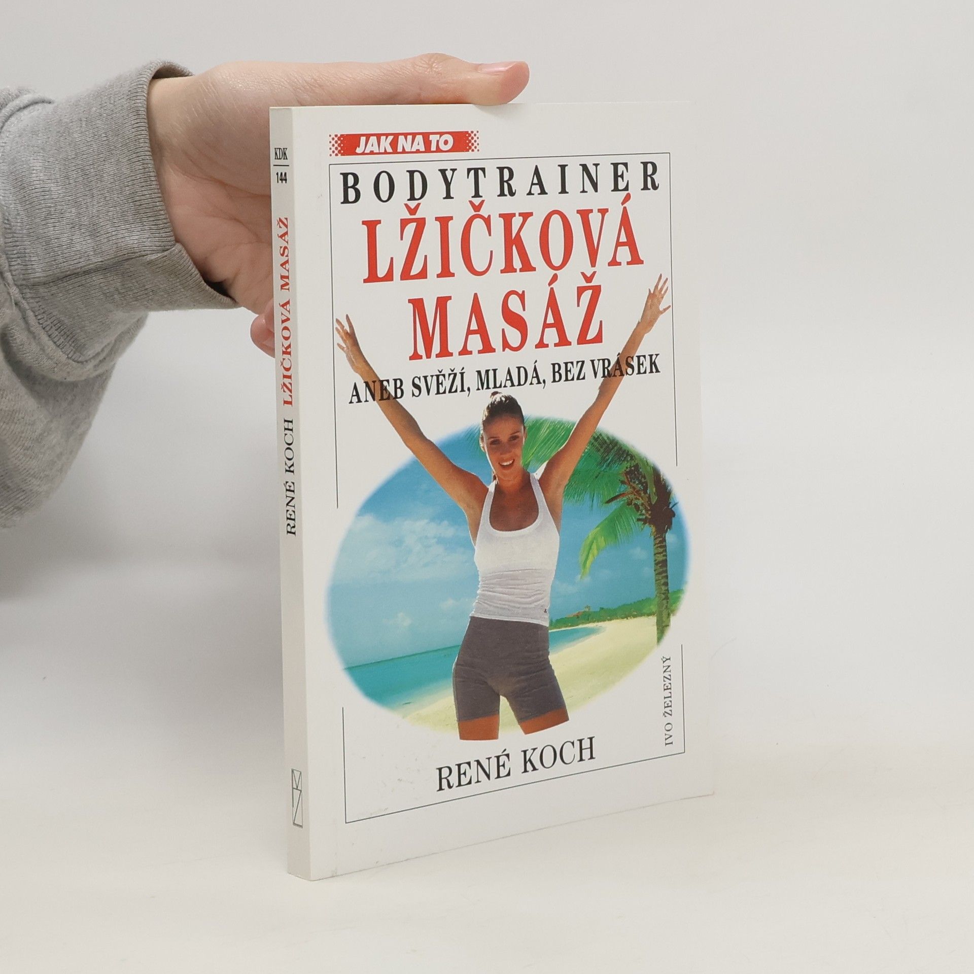 René Koch Bodytrainer - Lžičková masáž, aneb, Svěží, mladá, bez vrásek