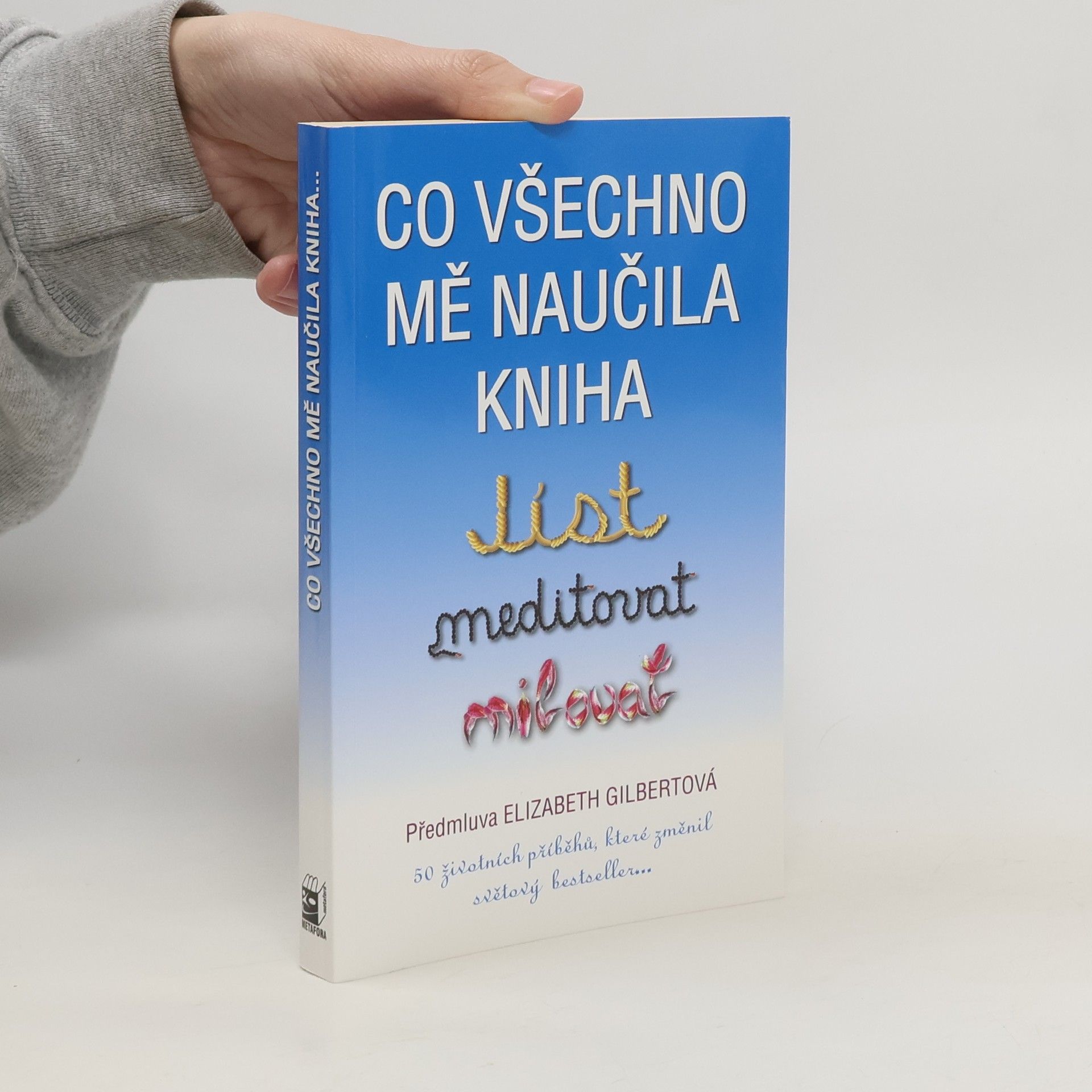 Lumír Mikulka Co všechno mě naučila kniha Jíst, meditovat, milovat