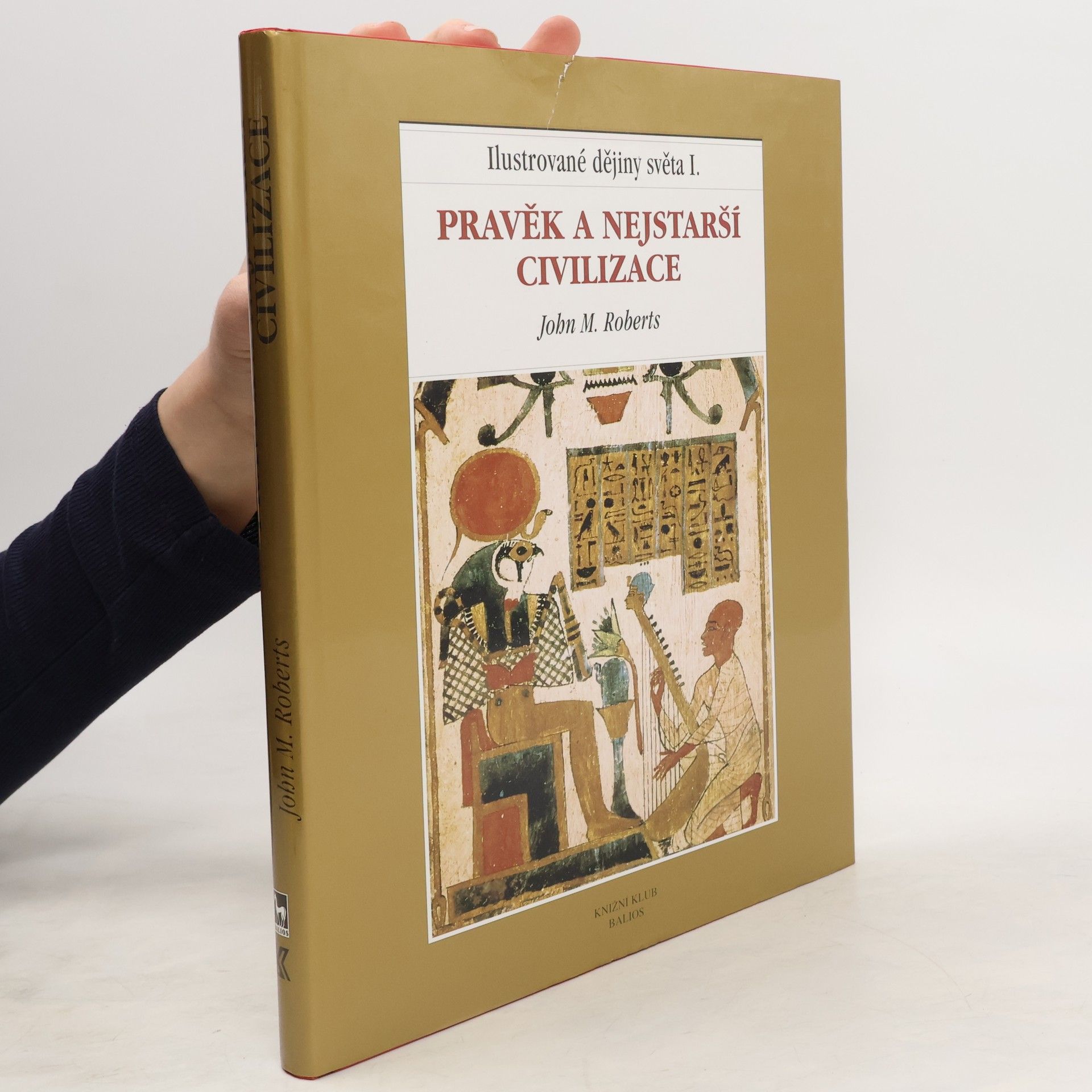 J. M. Roberts Ilustrované dějiny světa I.: Pravěk a nejstarší civilizace
