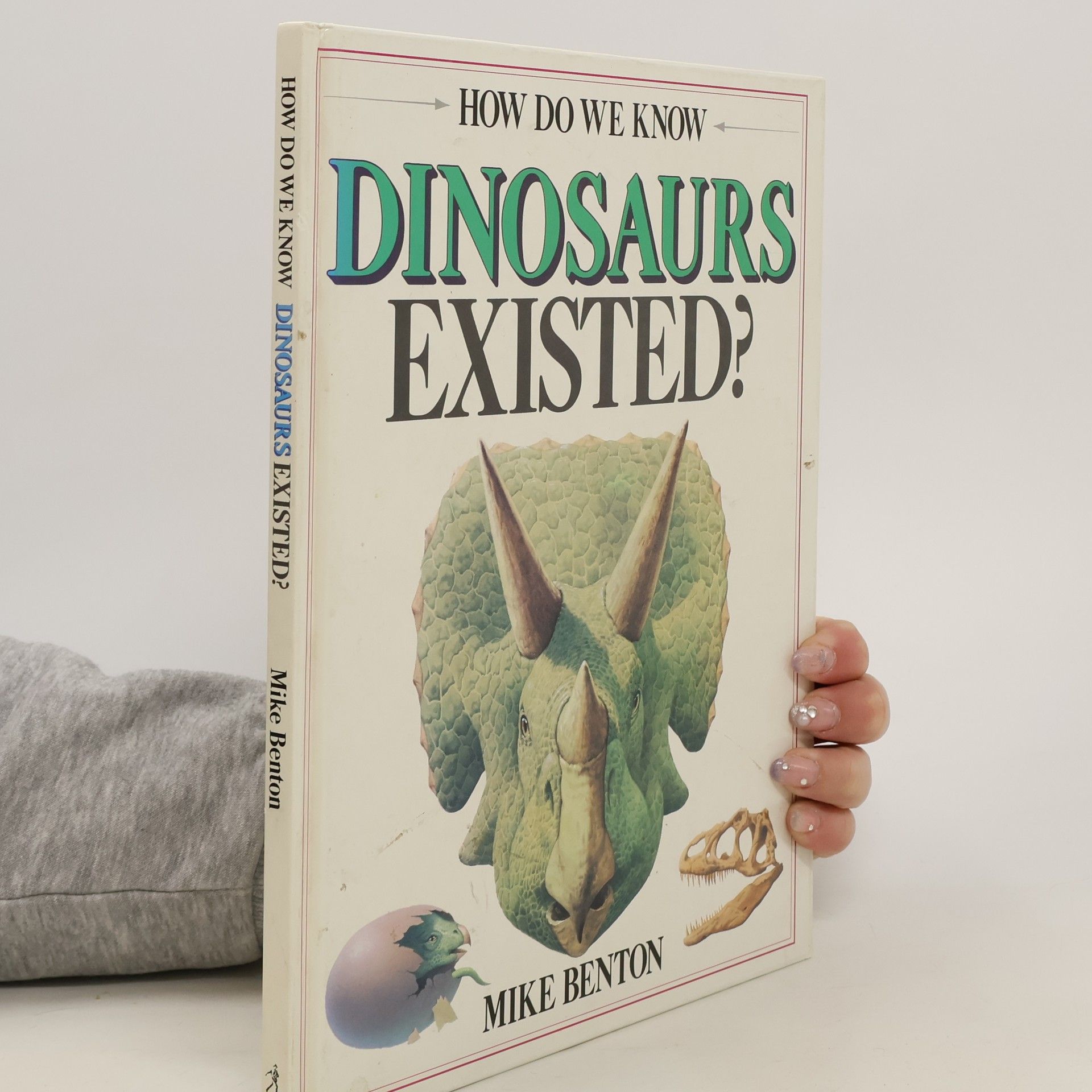 Michael J. Benton How Do We Know Dinosaurs Existed?