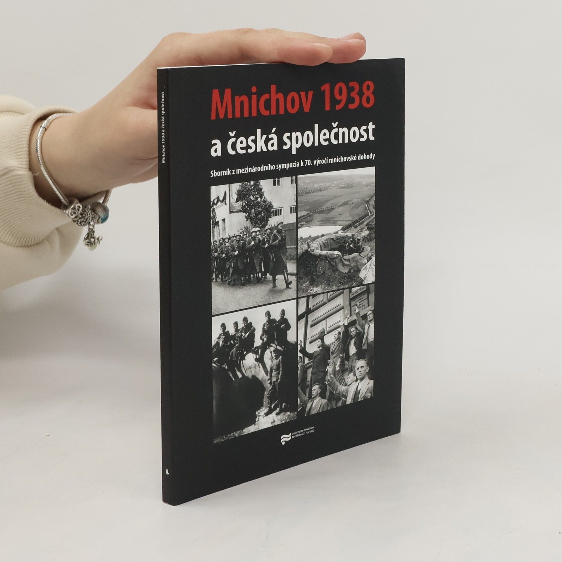Zdeněk Hazdra Mnichov 1938 a česká společnost. Sborník z mezinárodního sympozia k 70. výročí mnichovské dohody