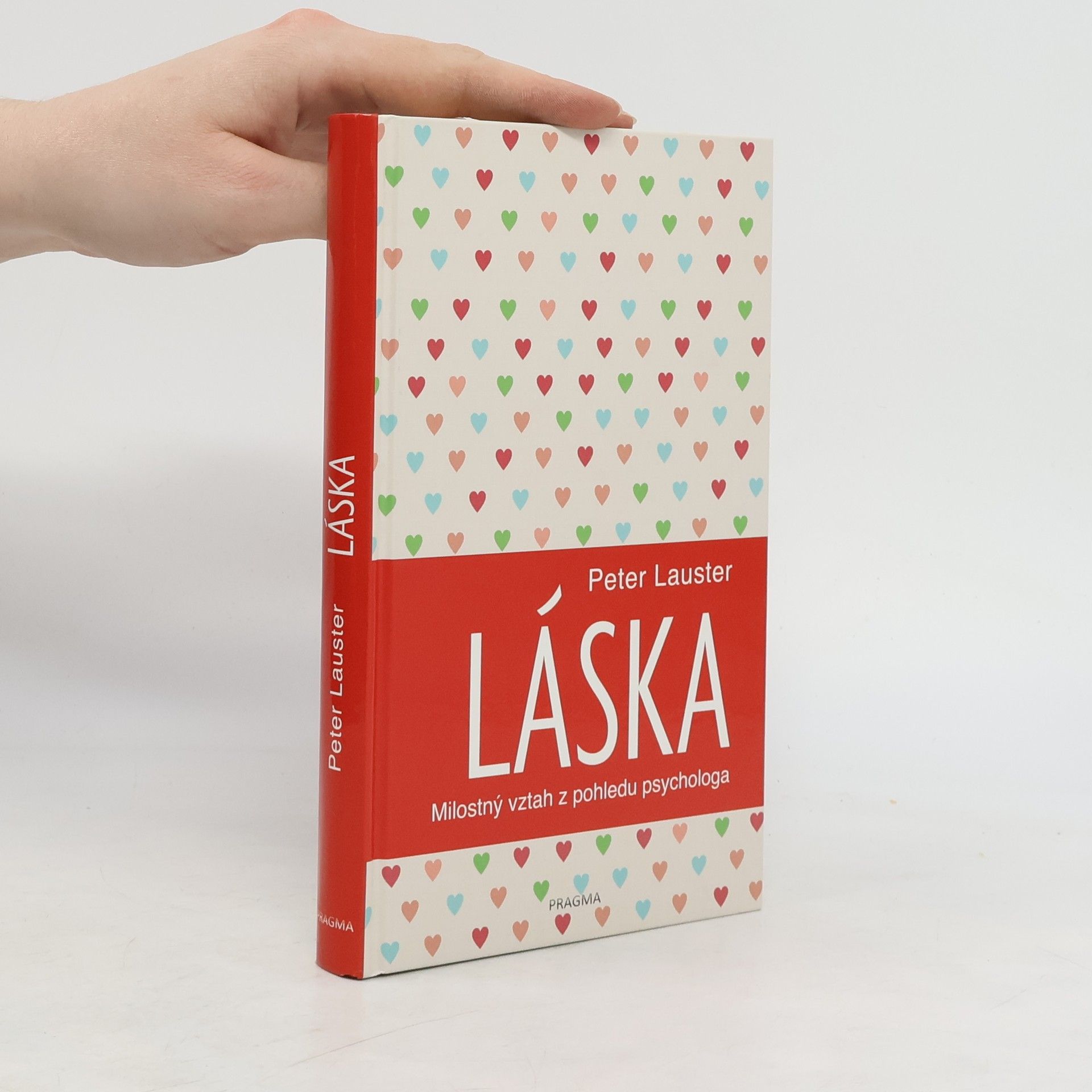 Peter Lauster Láska : milostný vztah z pohledu psychologa