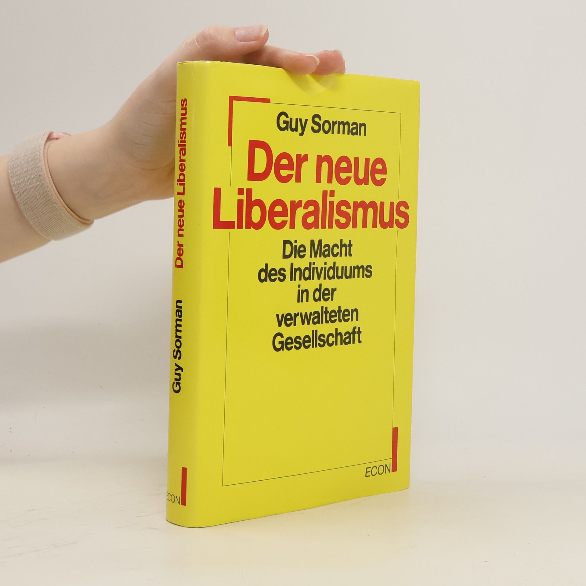 Guy Sorman Der neue Liberalismus