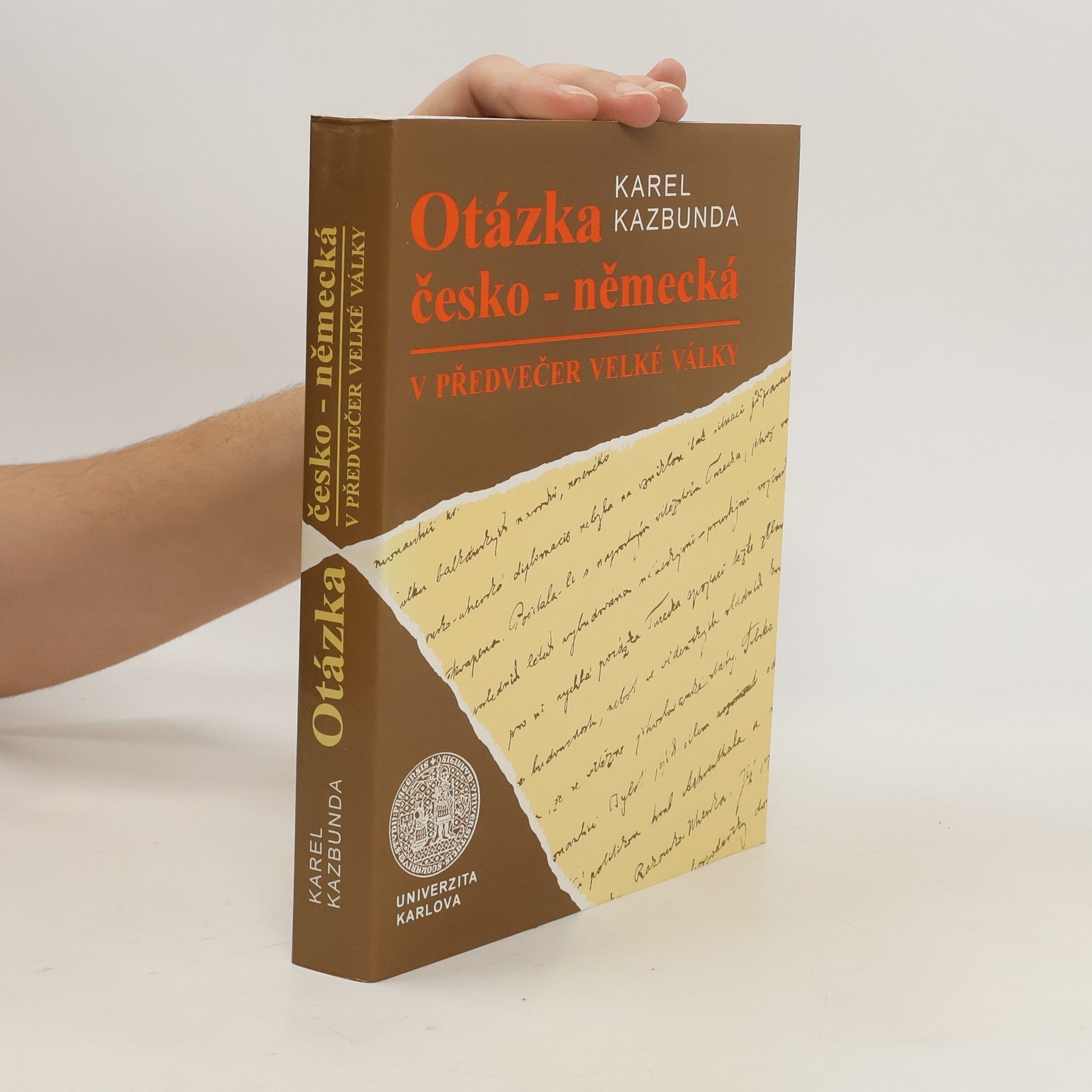 Karel Kazbunda Otázka česko-německá v předvečer velké války