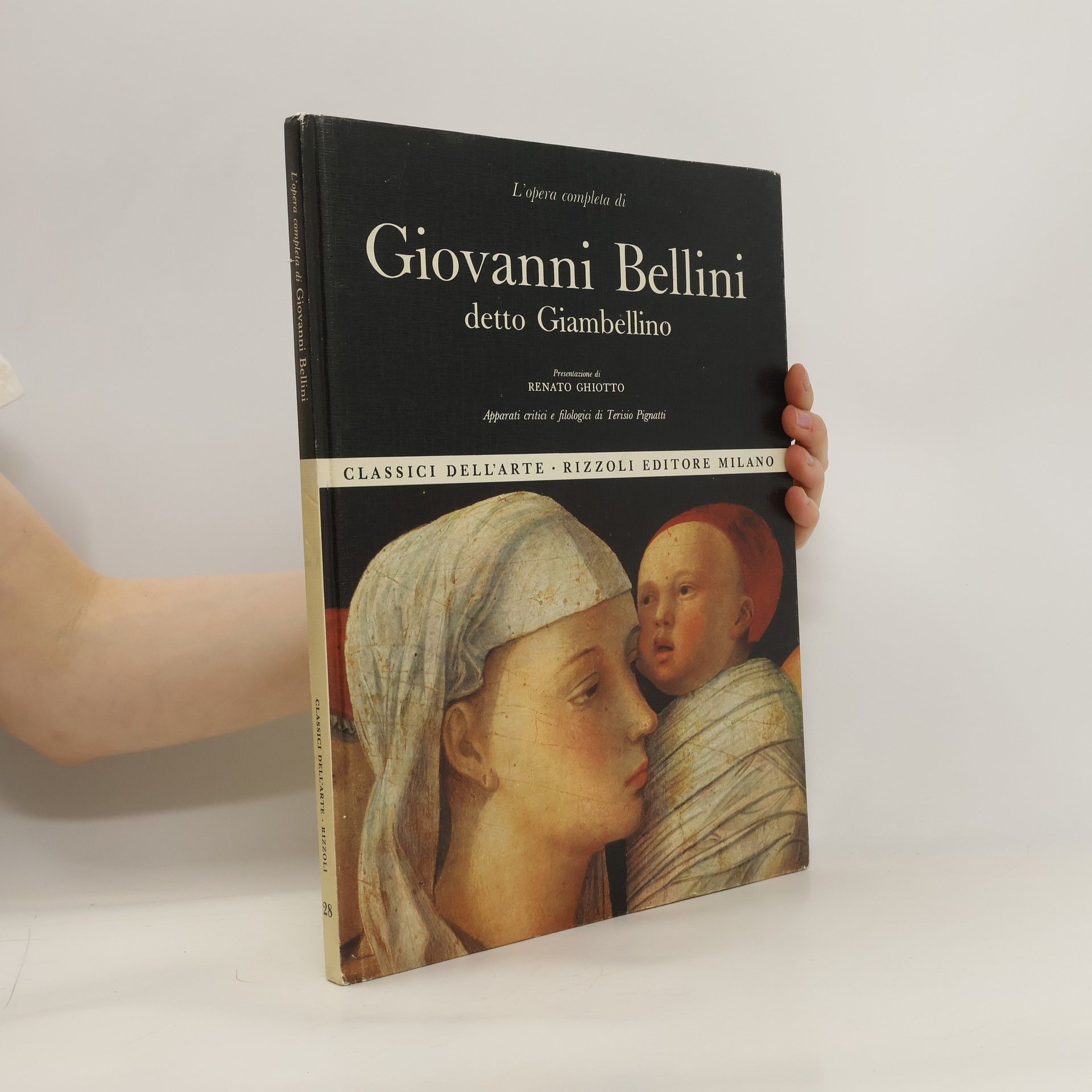 Renato Ghiotto L'Opera Completa di Giovanni Bellini detto Giambellino