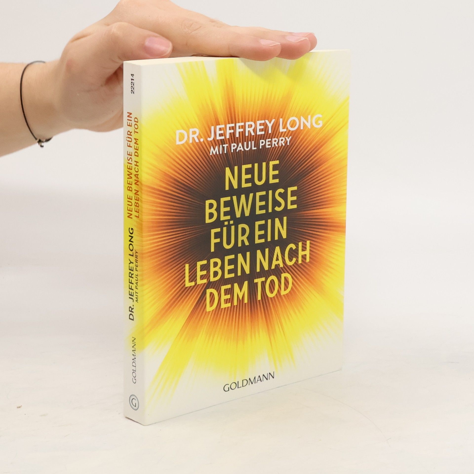 Jeffrey P. Long Neue Beweise für ein Leben nach dem Tod
