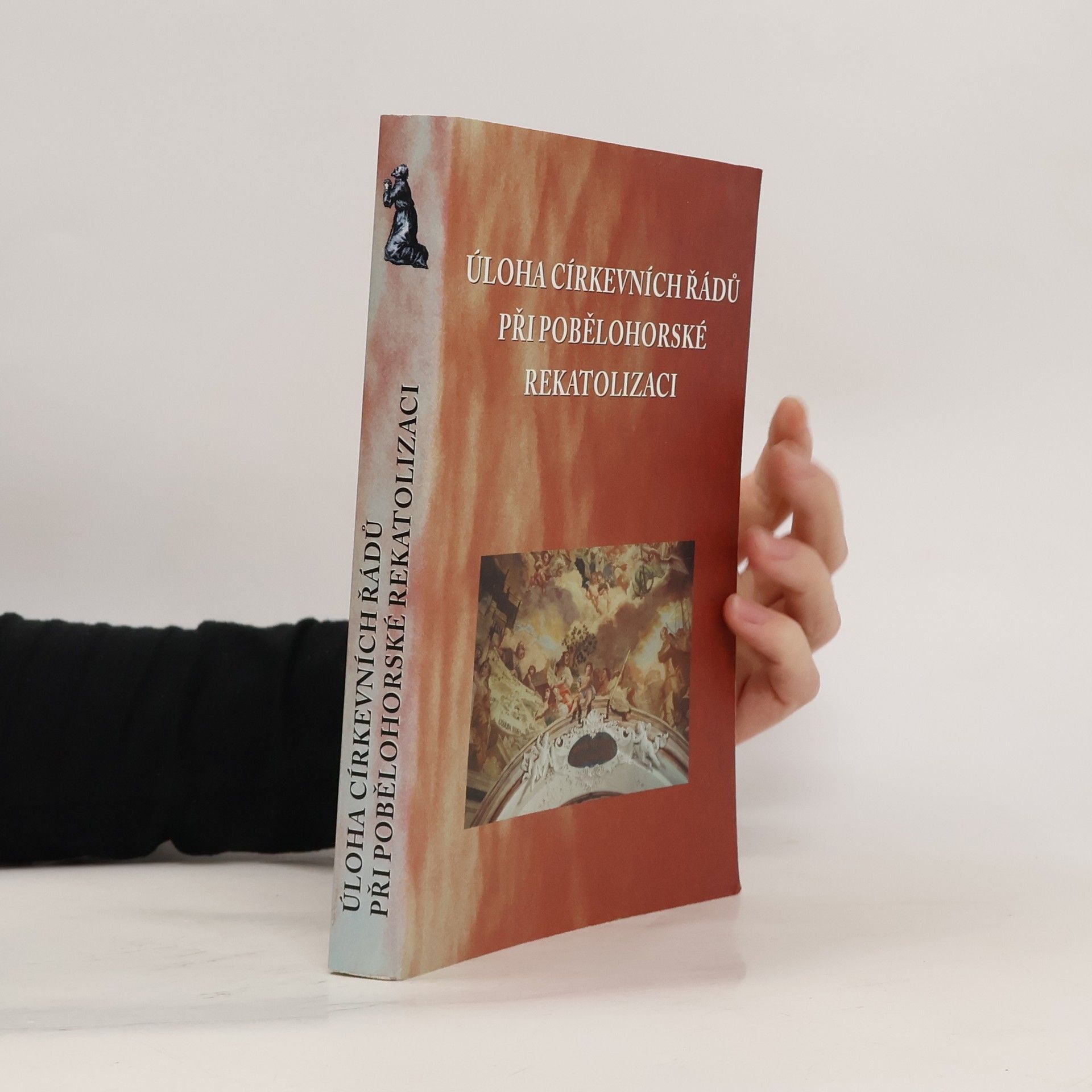 Autorenkollektiv Úloha církevních řádů při pobělohorské rekatolizaci