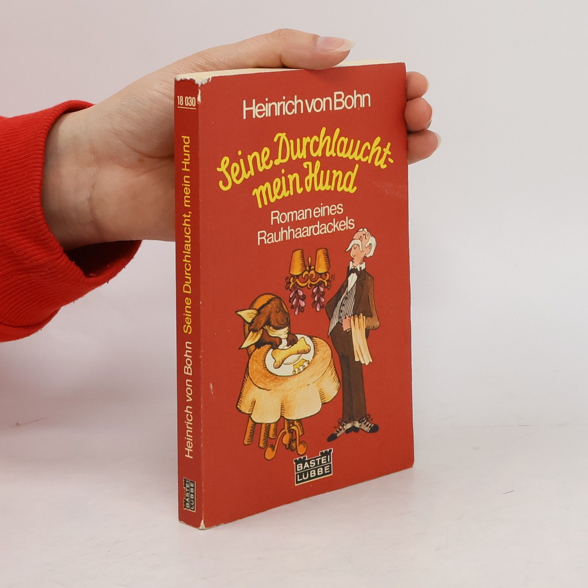 Heinrich von Bohn Seine Durchlaucht, mein Hund
