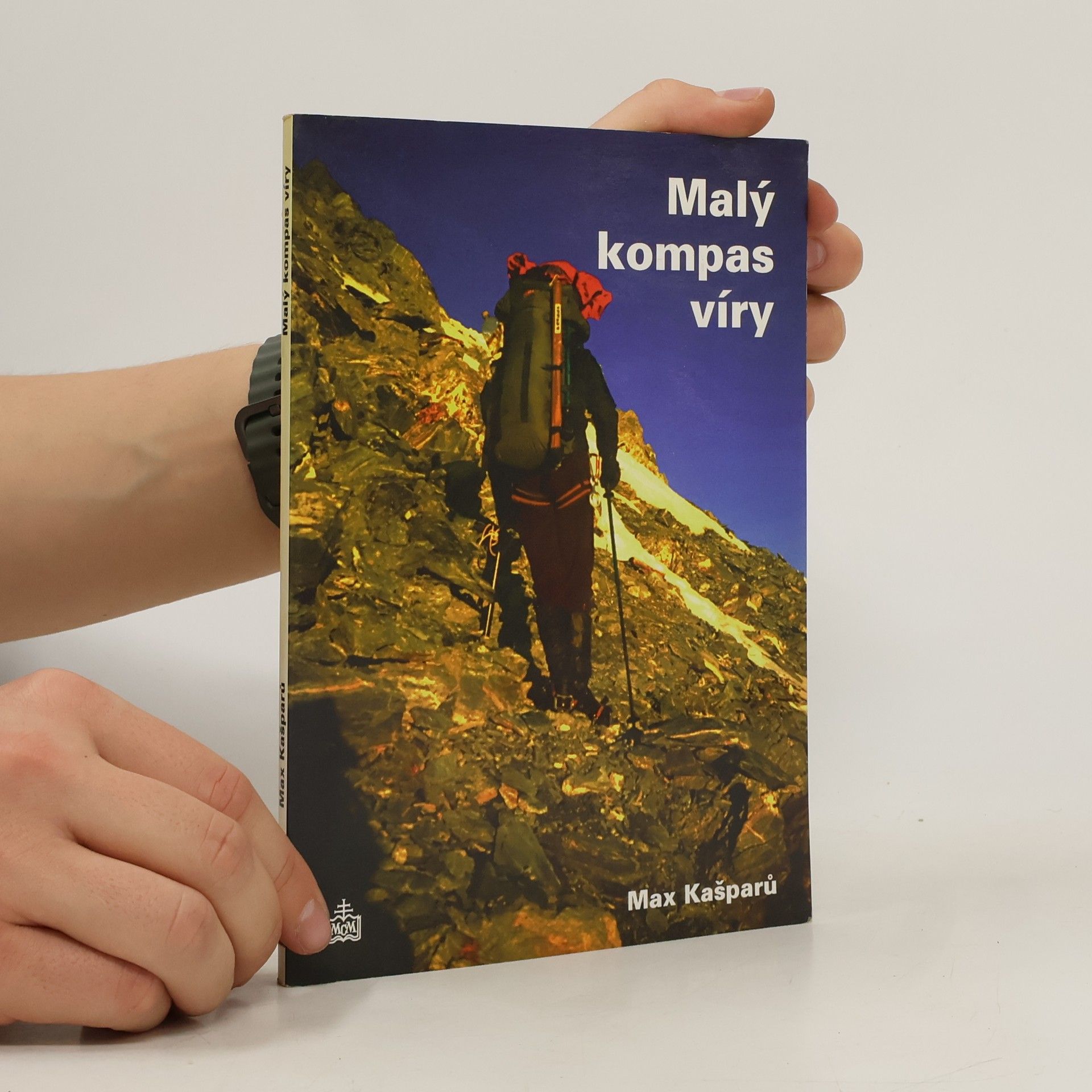 Jaroslav Max Kašparů Malý kompas víry : (pro hledající, bloudící a nevěřící mladé lidi)