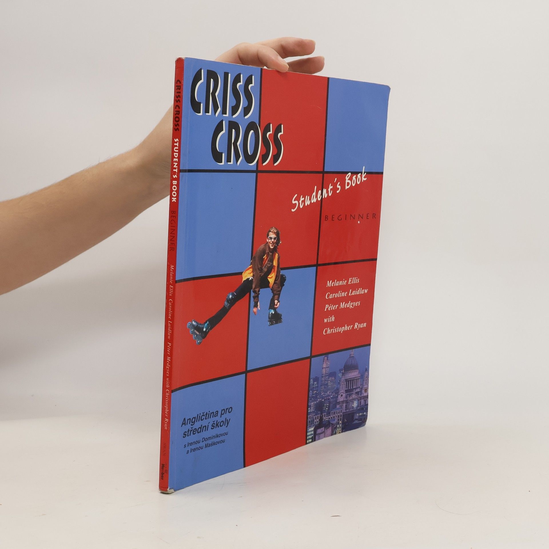 Melanie Ellis Criss Cross. Student's Book : beginner : angličtina pro střední školy s Irenou Dominikovou a Irenou Maškovou