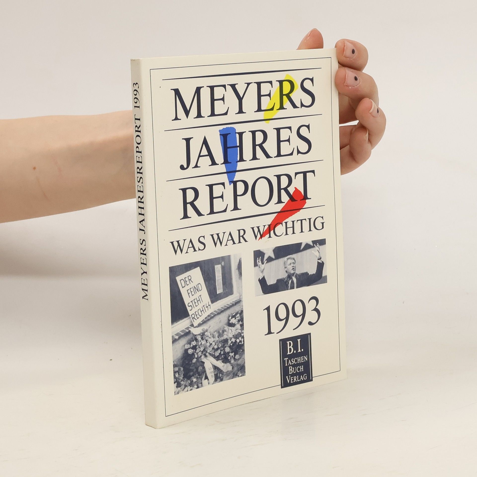 Various authors Meyers Jahresreport. 1993, Was war wichtig? 1.7.1992 - 30.6.1993