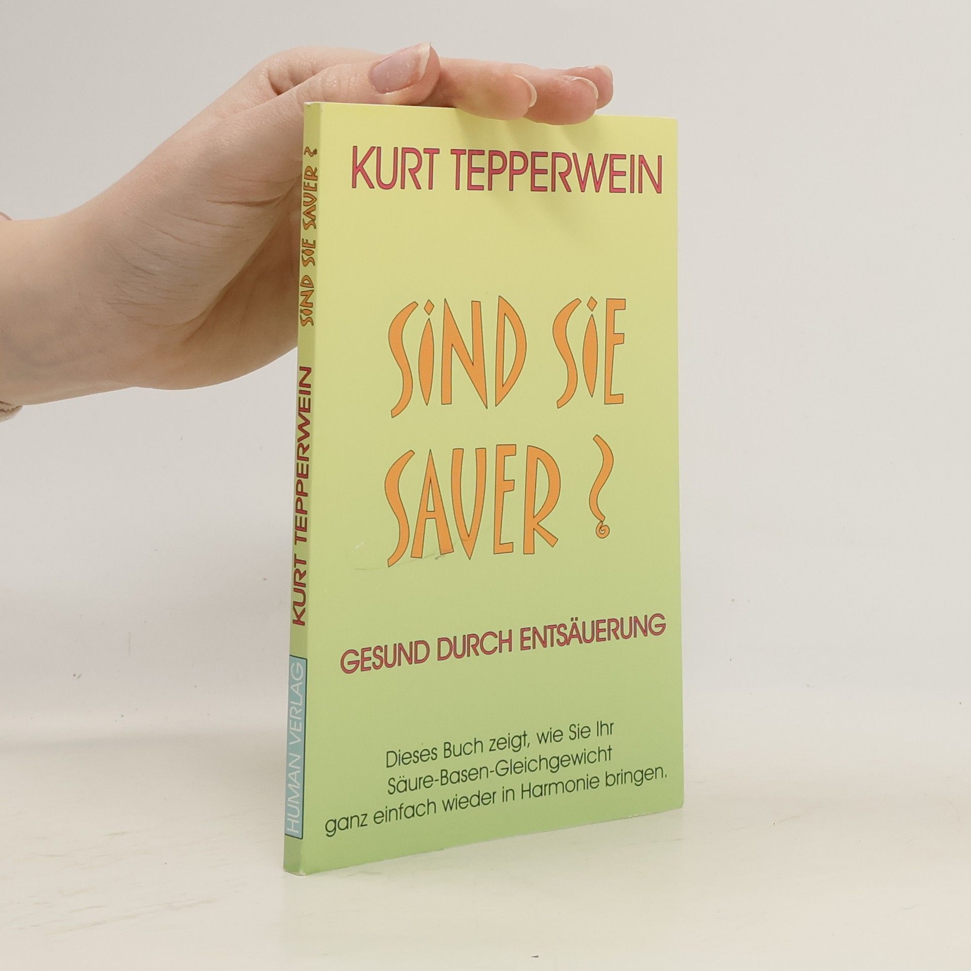 Kurt Tepperwein Sind sie sauer?