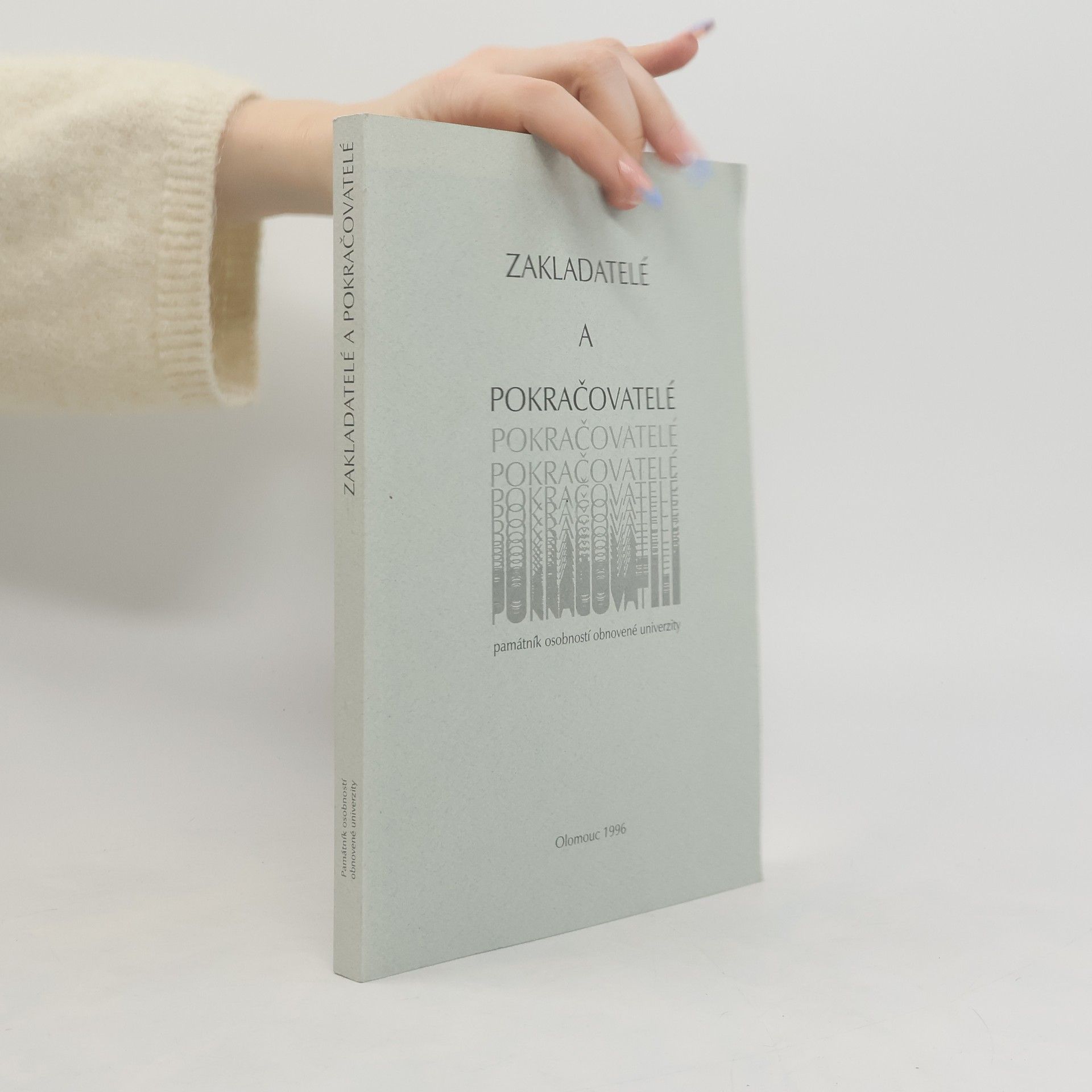 Autorenkollektiv Zakladatelé a pokračovatelé : památník osobností obnovené univerzity