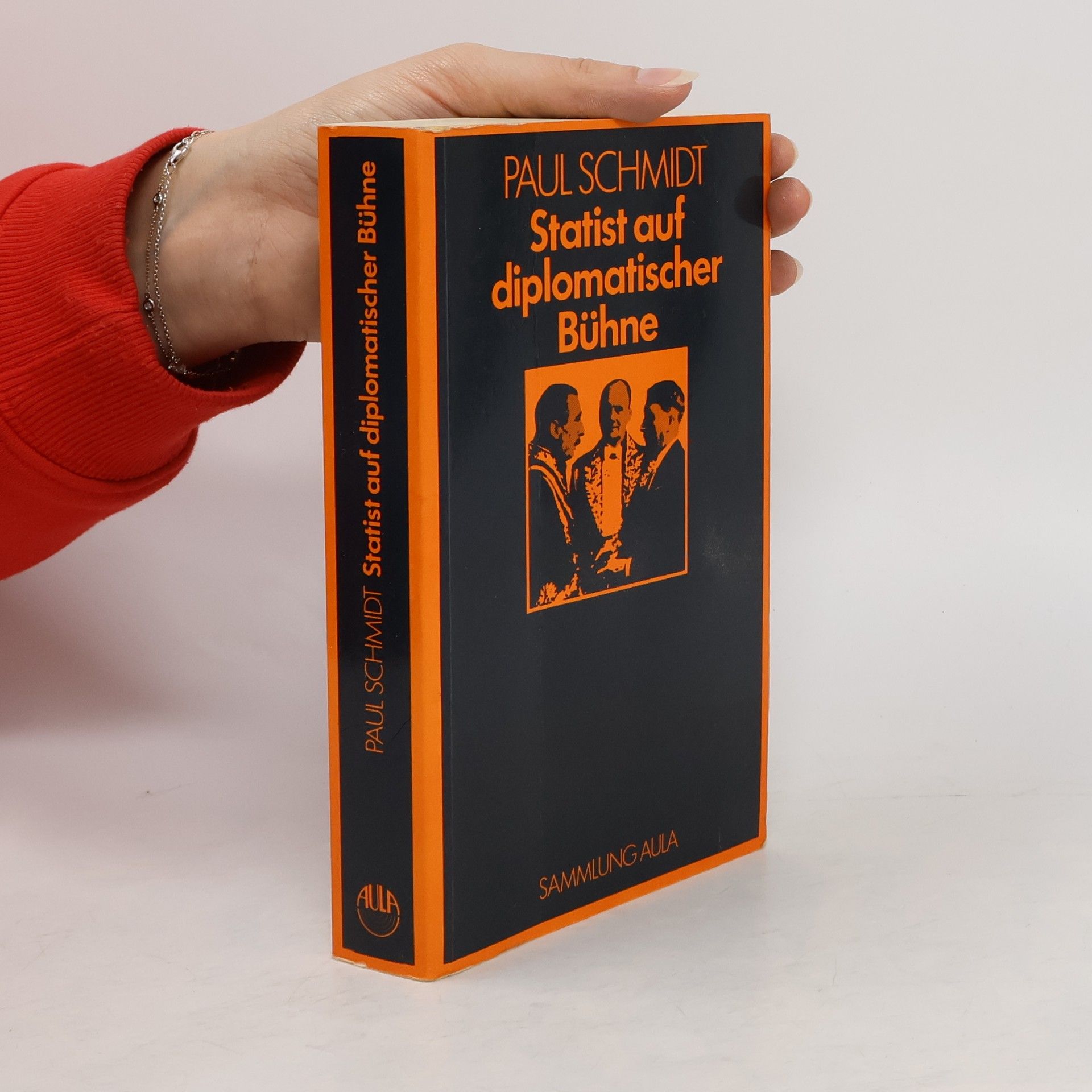 Paul Schmidt Statist auf diplomatischer Bühne 1923 - 45