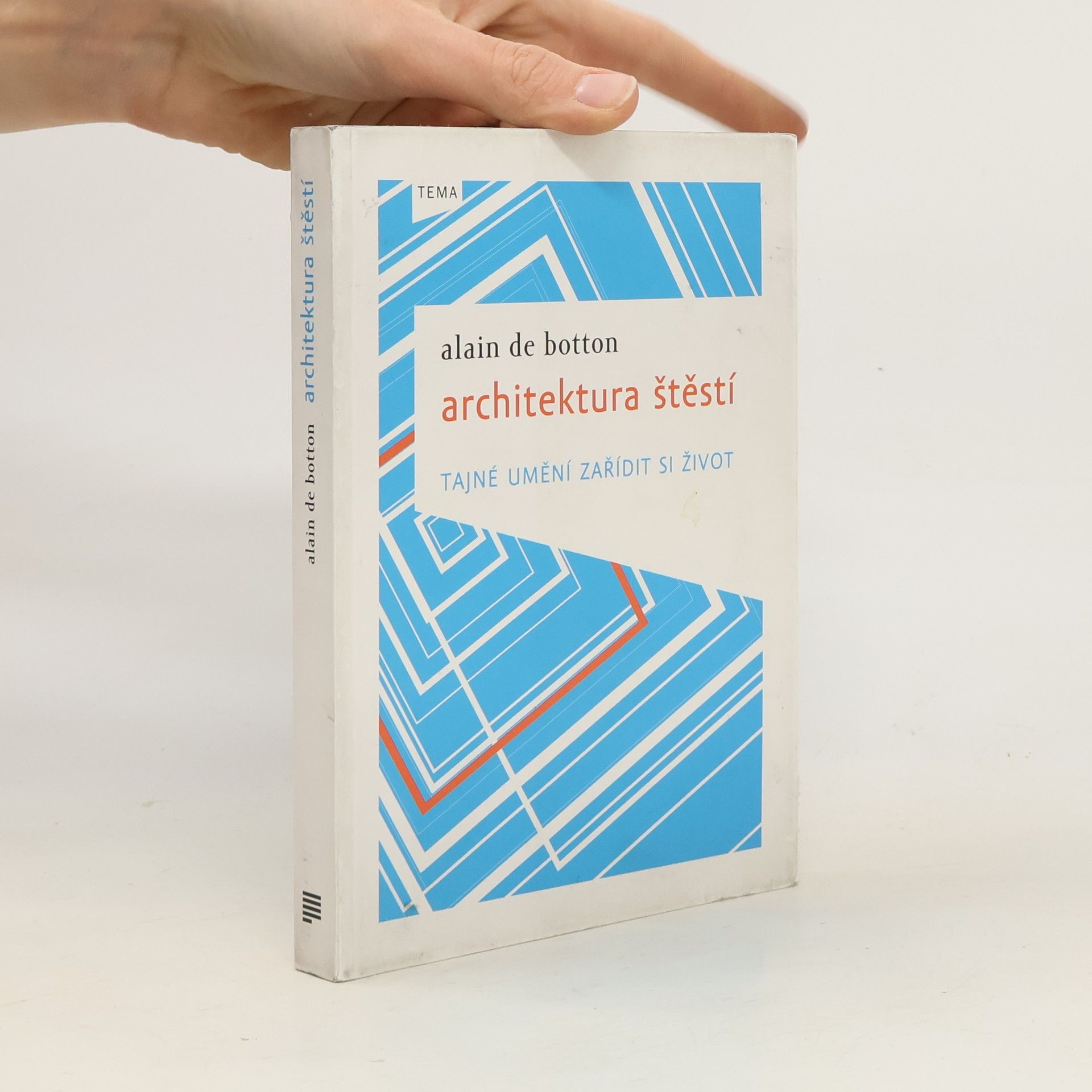 Alain de Botton Architektura štěstí. Tajné umění zařídit si život