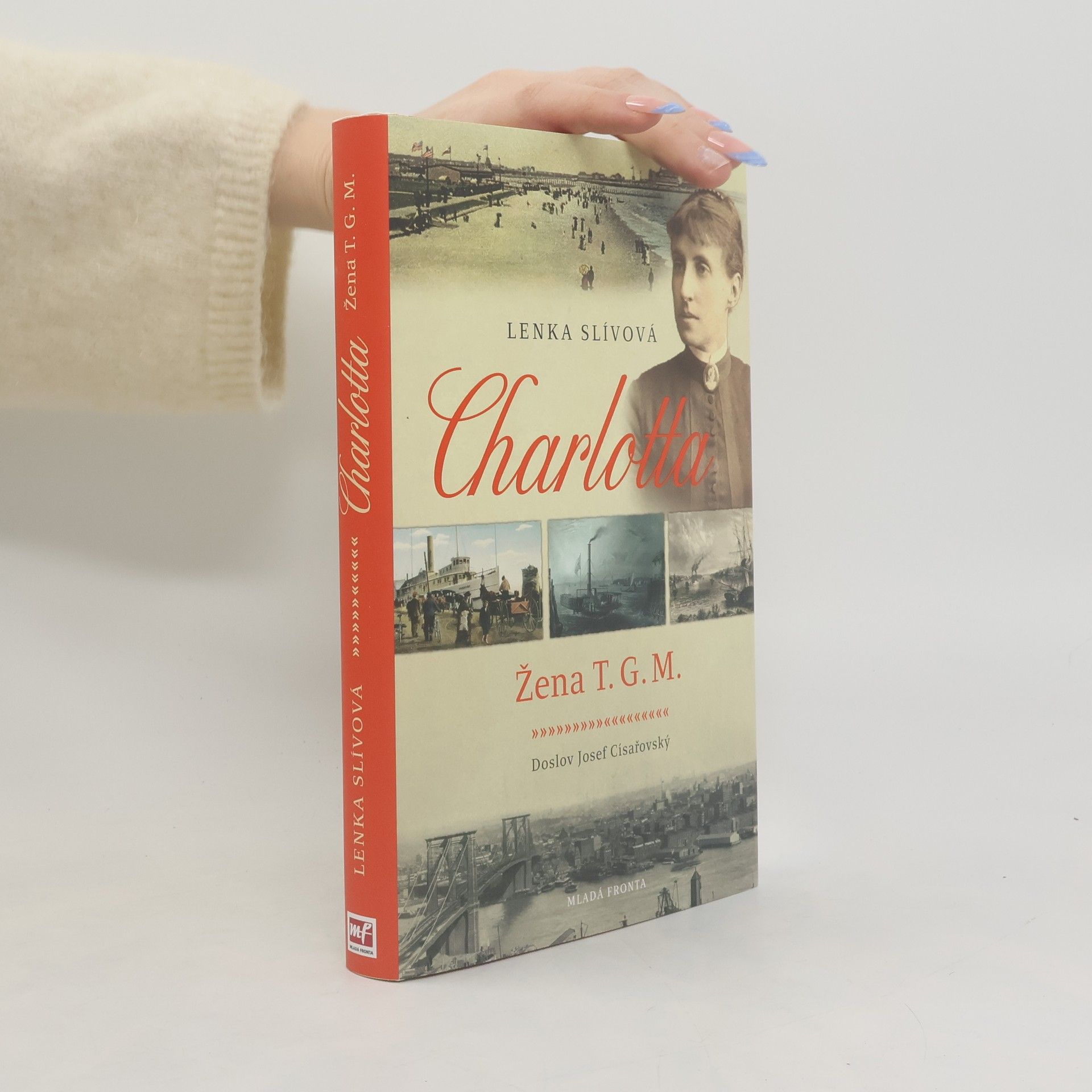 Lenka Slívová Charlotta. Žena T.G.M.