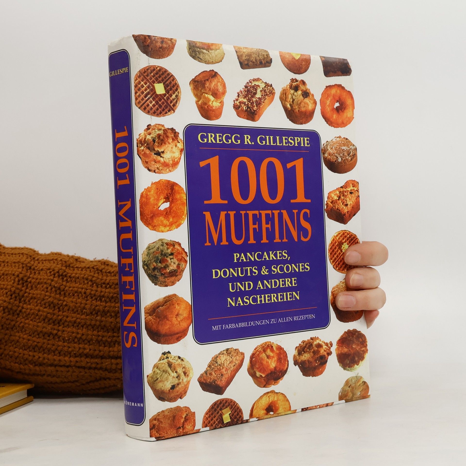Gregg R. Gillespie 1001 Muffins, Pfannkuchen, Donuts, Scones und andere Naschereien