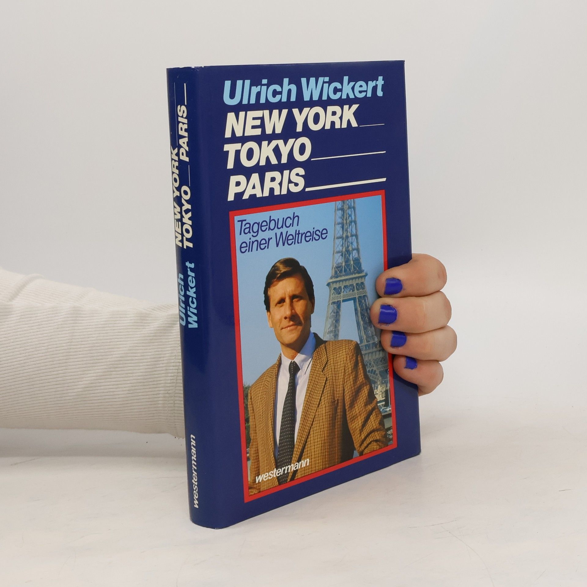 Ulrich Wickert New York, Tokyo, Paris