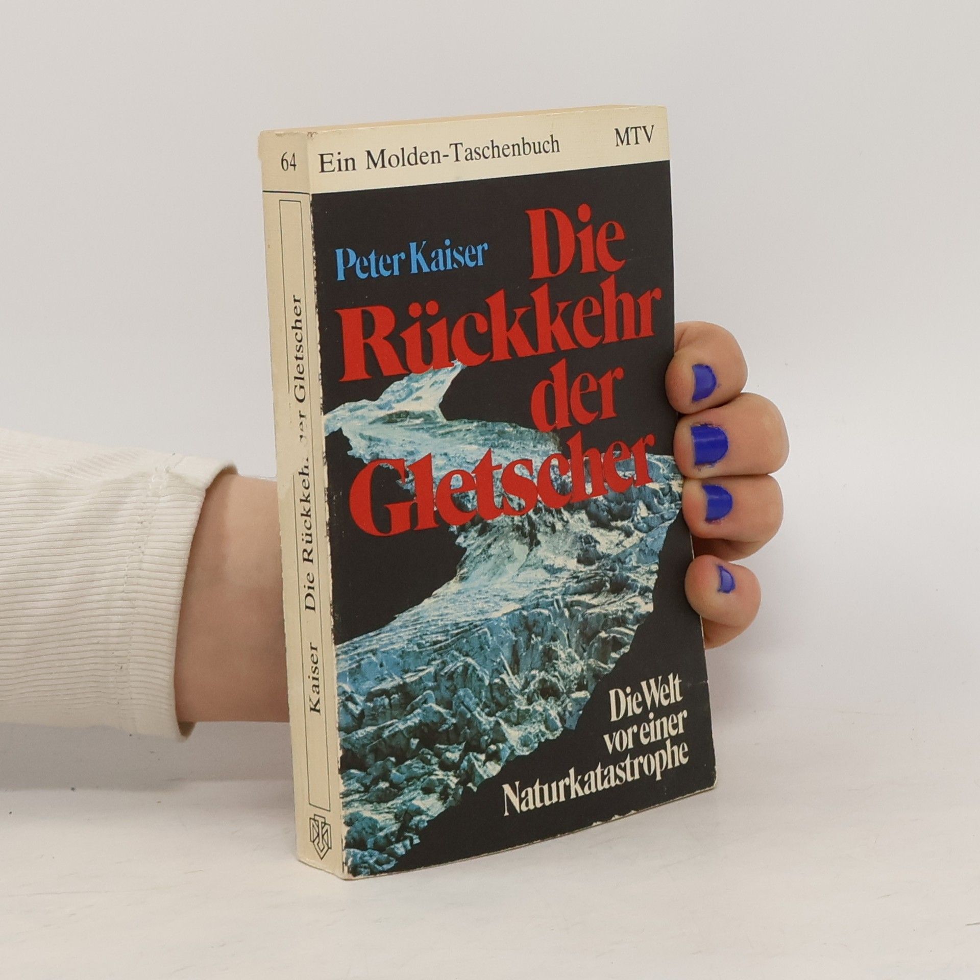 Peter Kaiser Die Rückkehr der Gletscher
