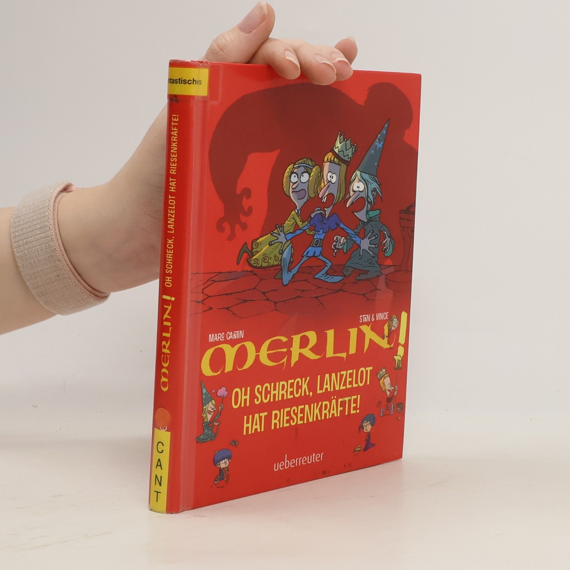 Marc Cantin Oh Schreck, Lanzelot hat Riesenkräfte!. Merlin!