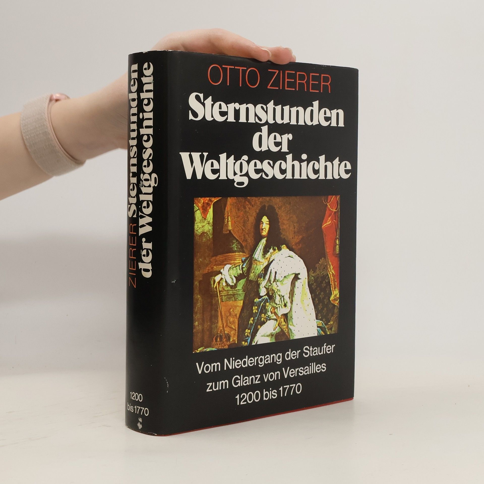 Otto Zierer Sternstunden der Weltgeschichte 1200 bis 1770