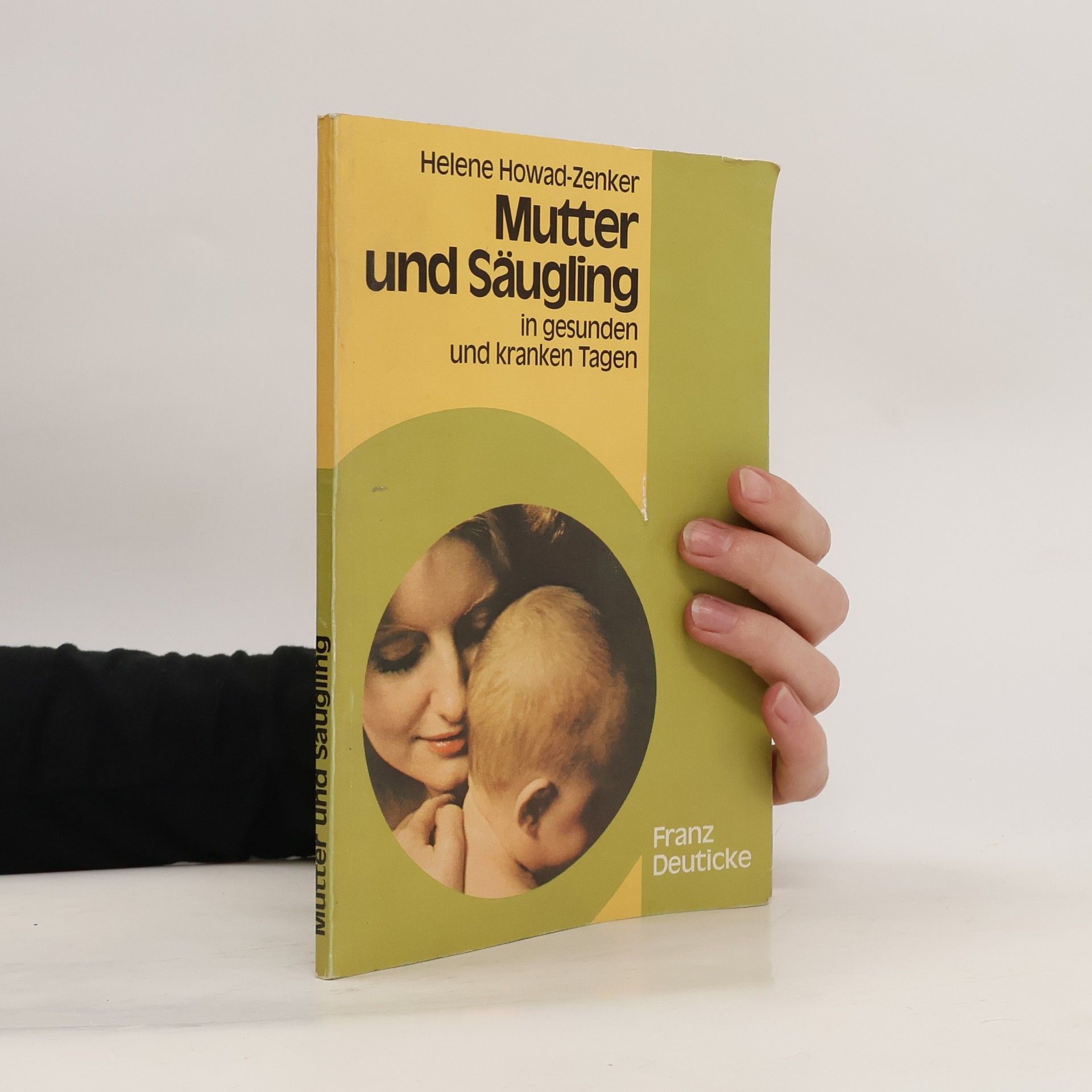 Helene Howad-Zenker Mutter und Säugling in gesunden und kranken Tagen