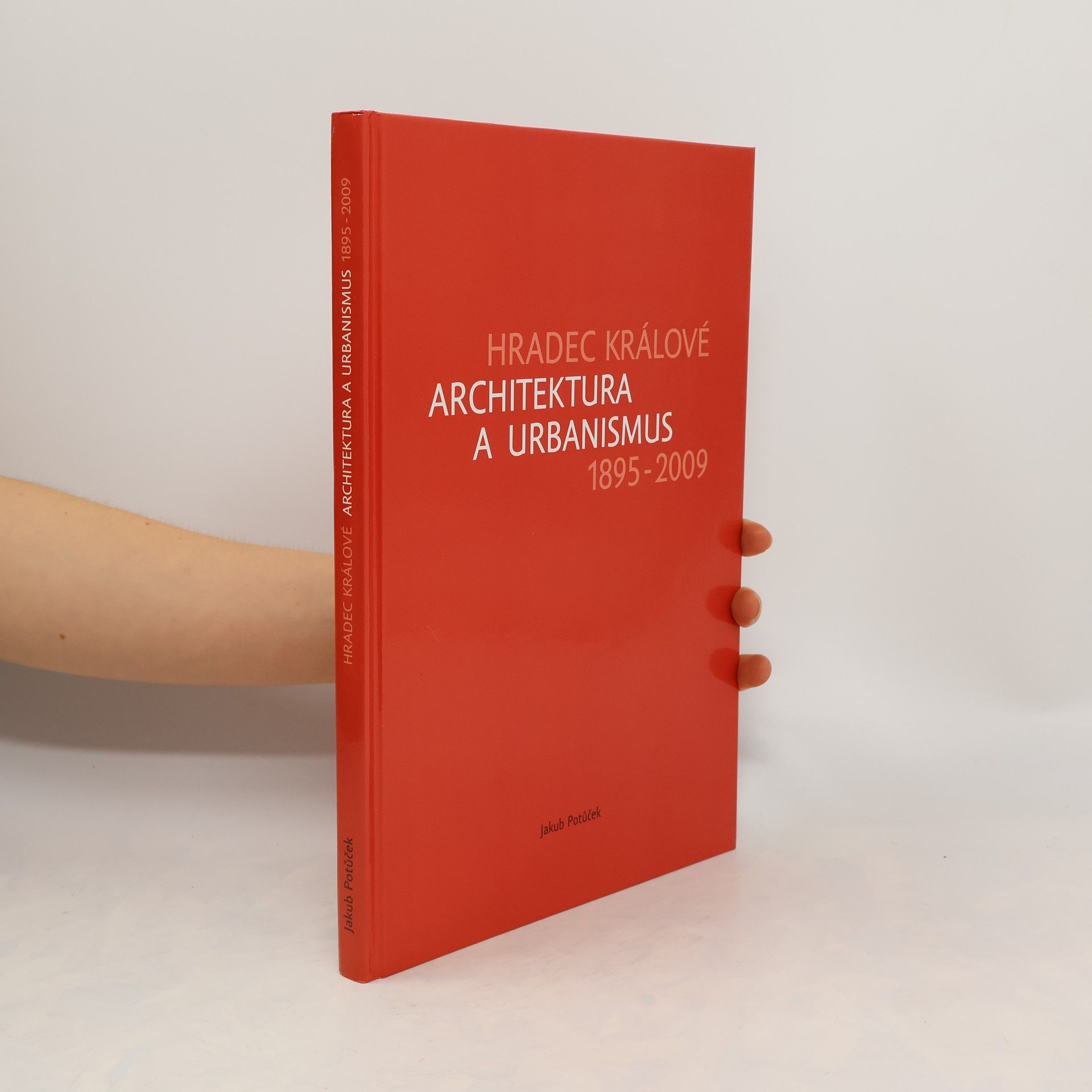 Jakub Potůček Hradec Králové: architektura a urbanismus 1895-2009
