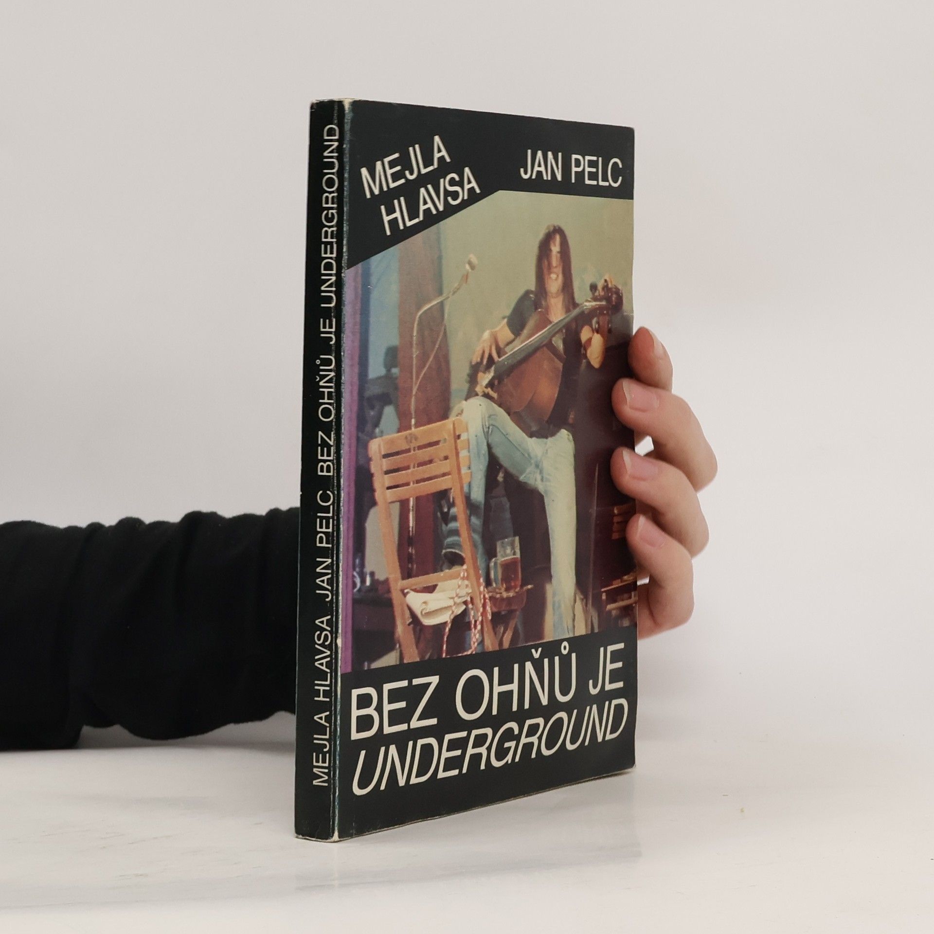 Jan Pelc Bez ohňů je underground