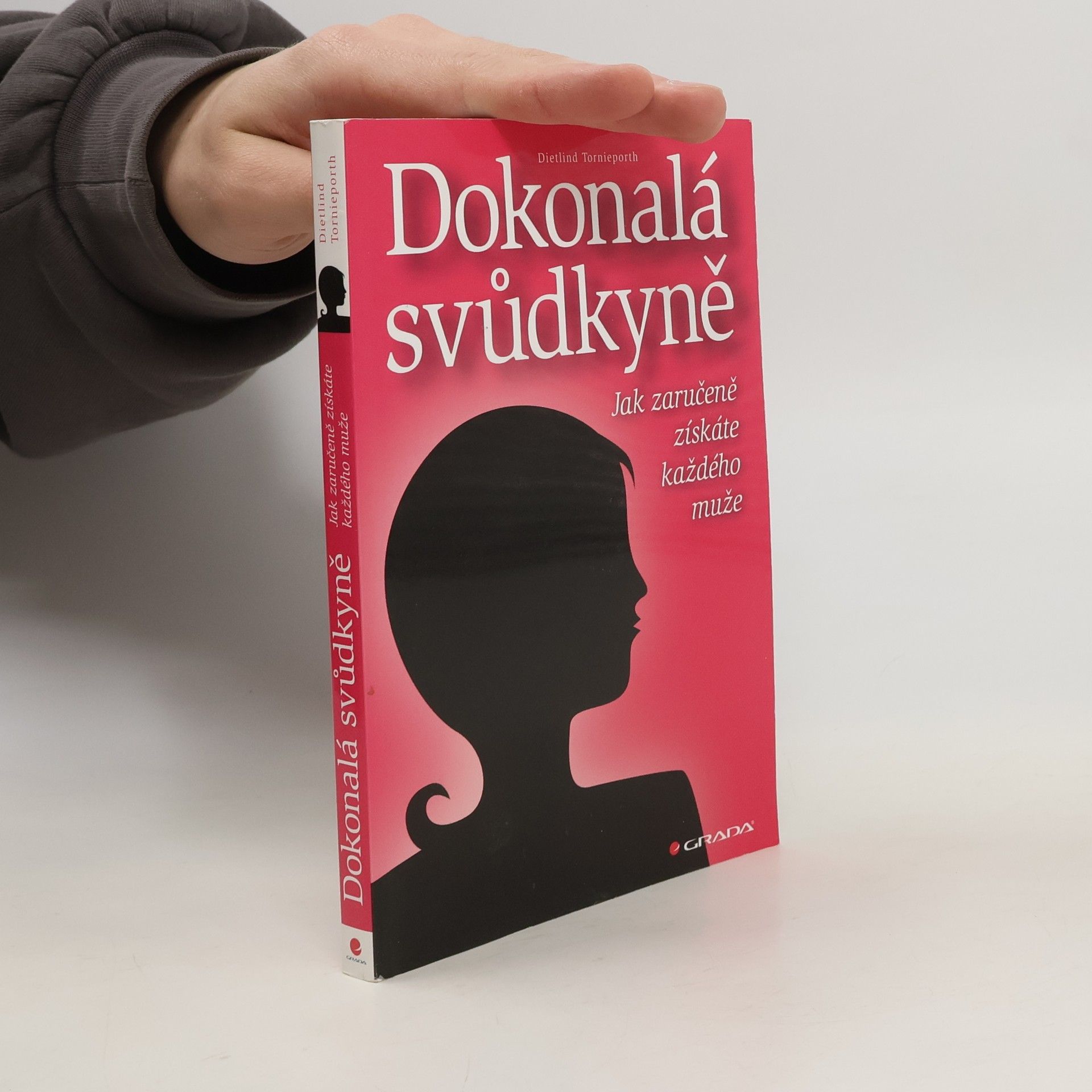 Dietlind Tornieporth Dokonalá svůdkyně : jak zaručeně získáte každého muže