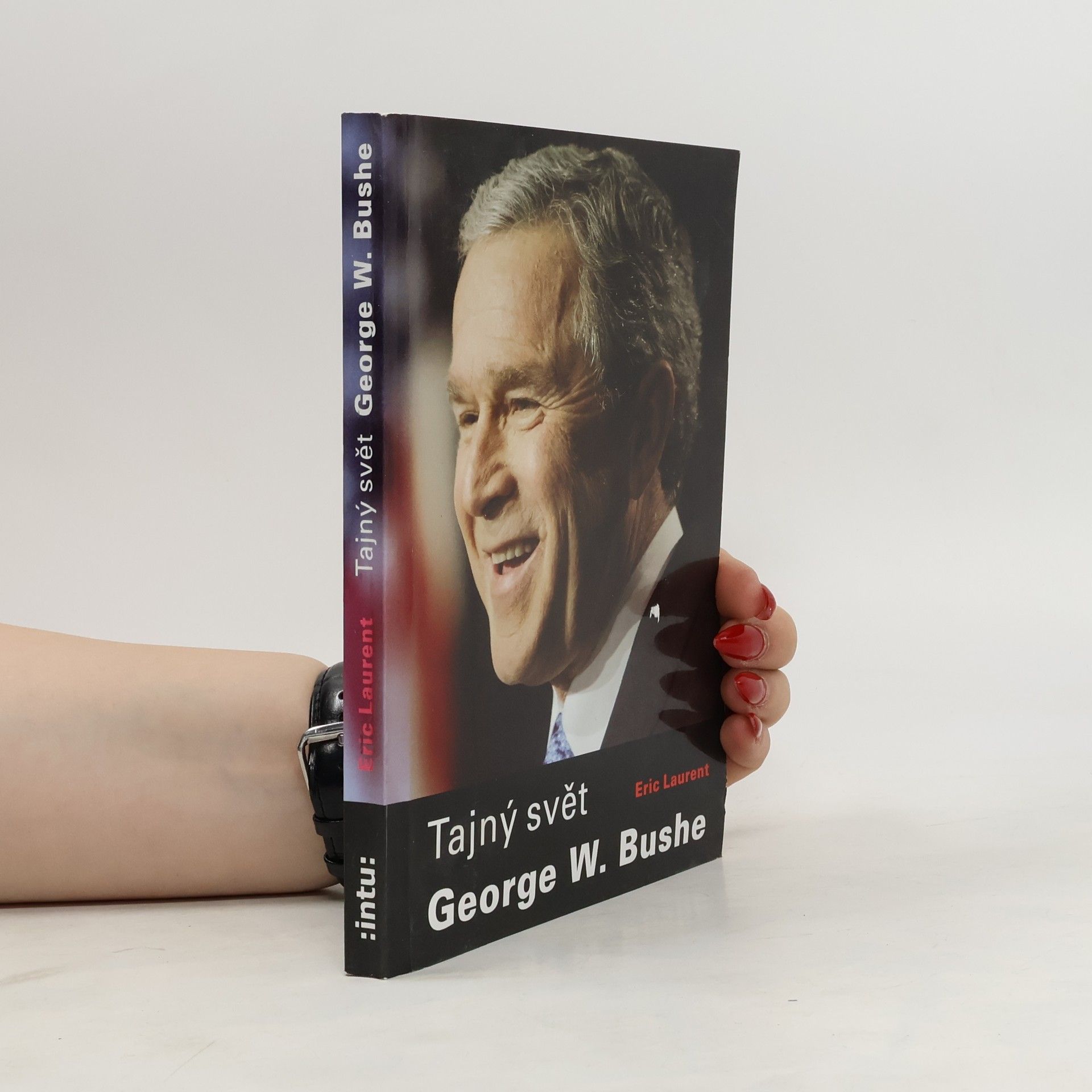 Eric Laurent Tajný svět George W. Bushe
