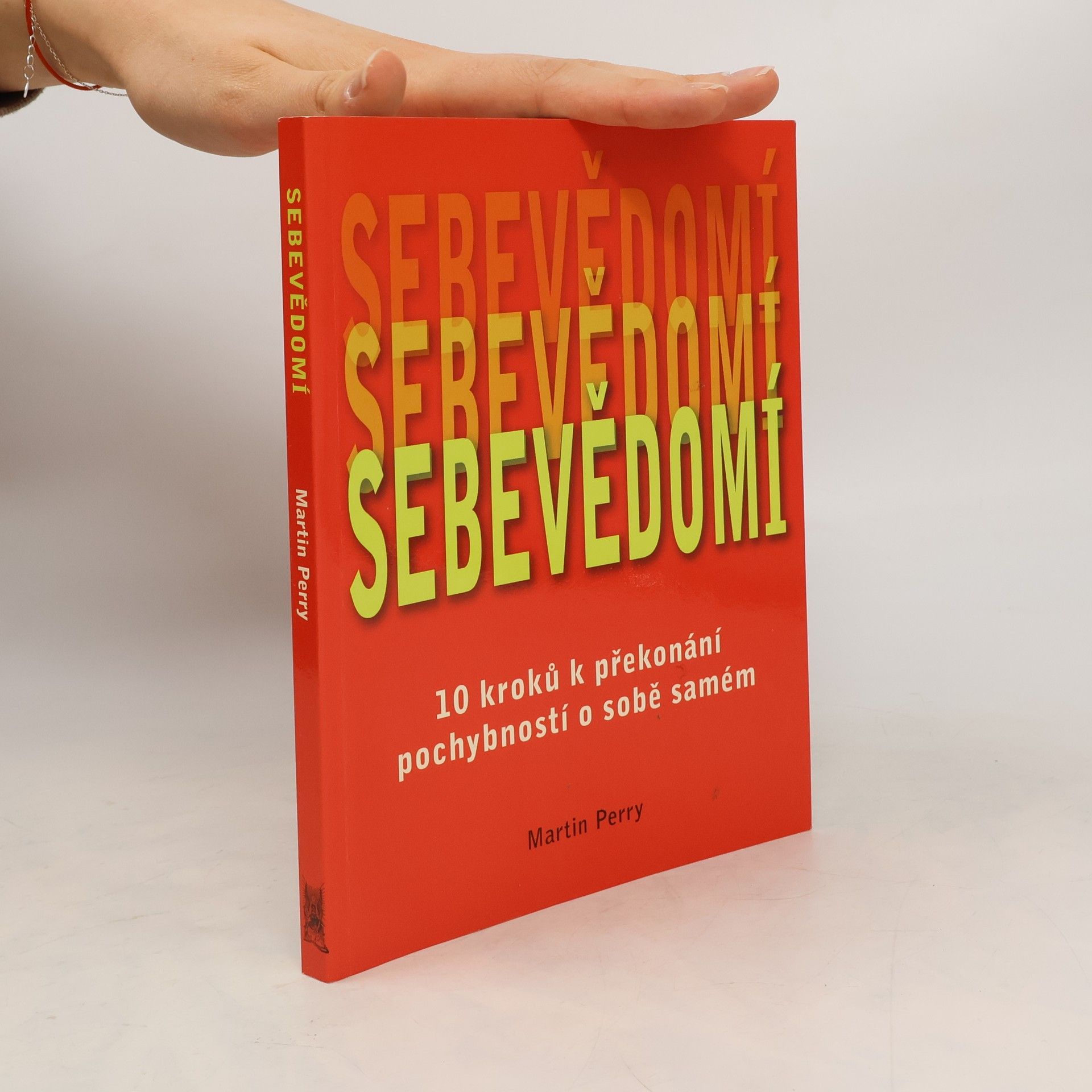 Martin Perry Sebevědomí : 10 kroků k překonání pochybností o sobě samém