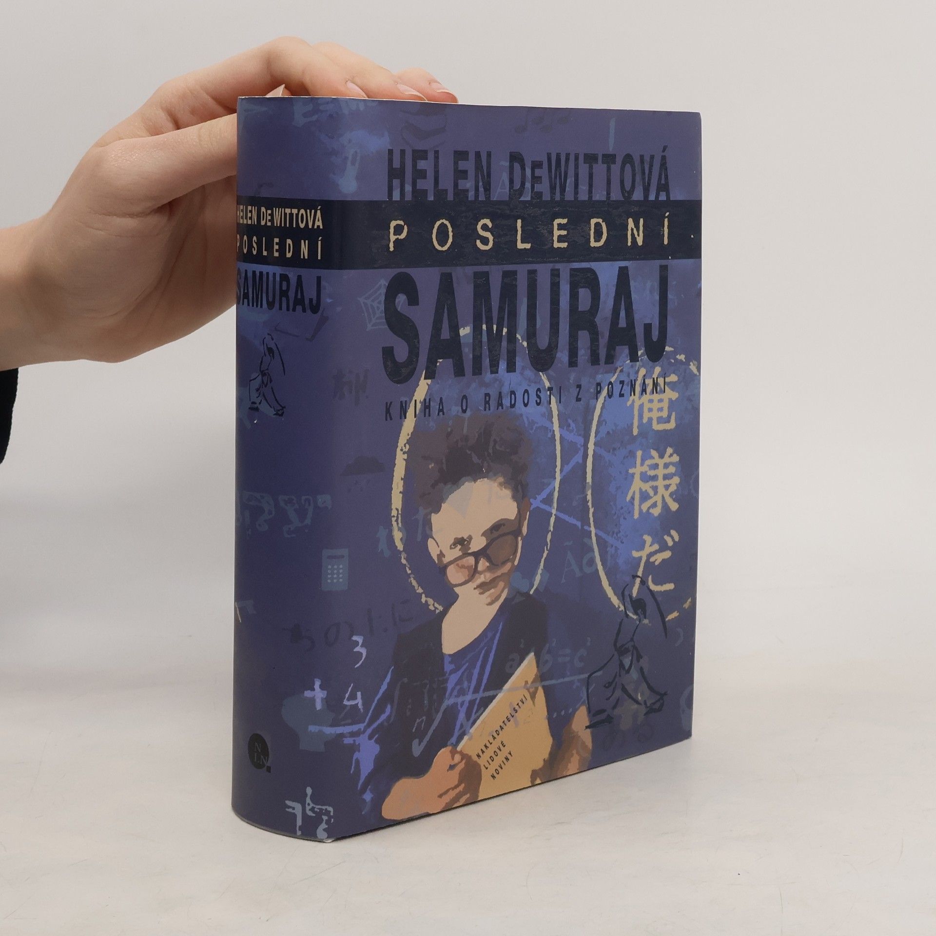 Helen DeWitt Poslední samuraj: Kniha o radosti z poznání