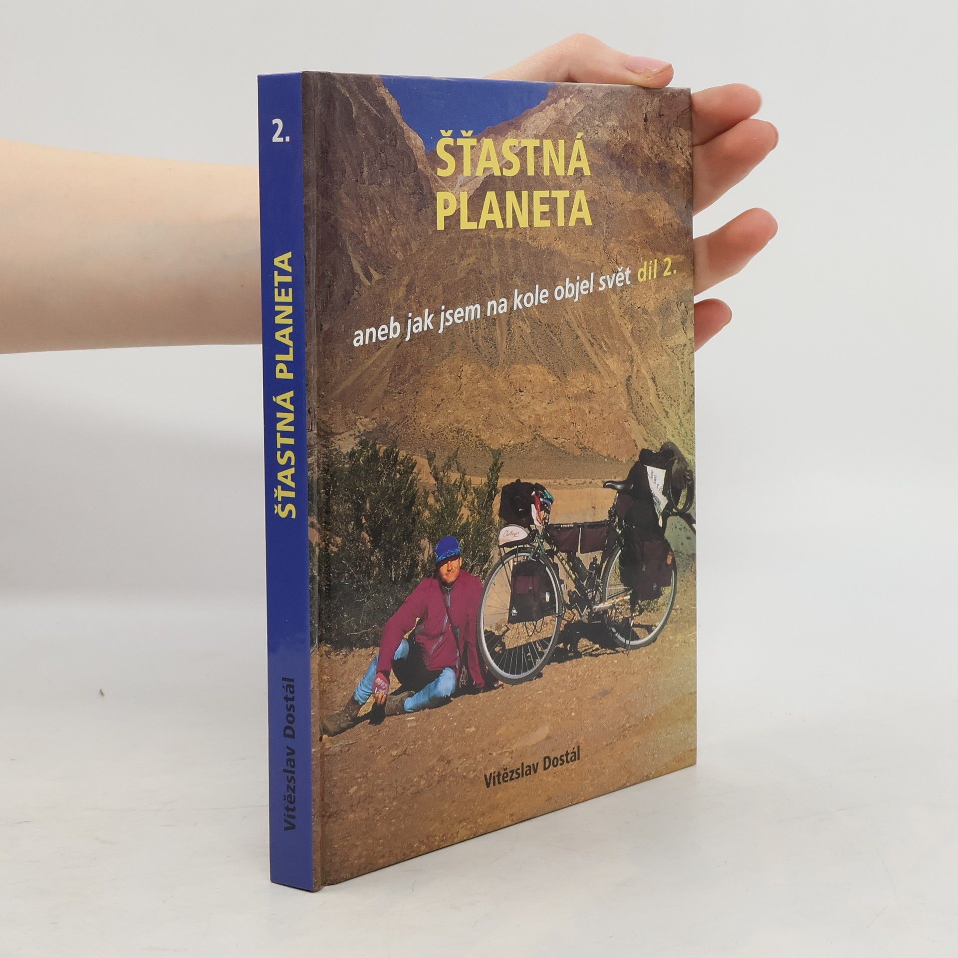 Vítězslav Dostál Šťastná planeta, aneb jak jsem na kole objel svět. 2. díl