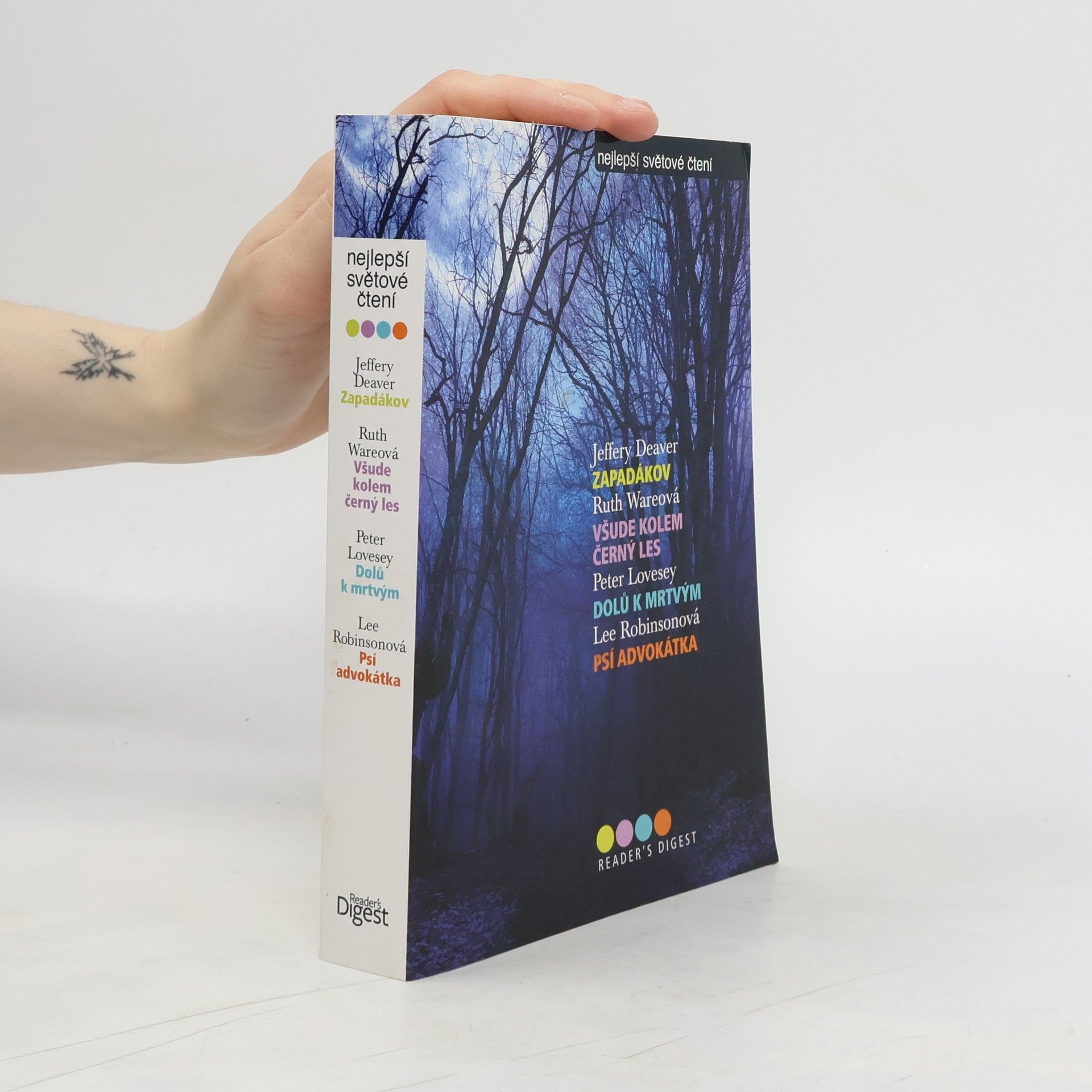 Jeffery Deaver Zapadákov / Všude kolem černý les / Dolů k mrtvým / Psí advokátka