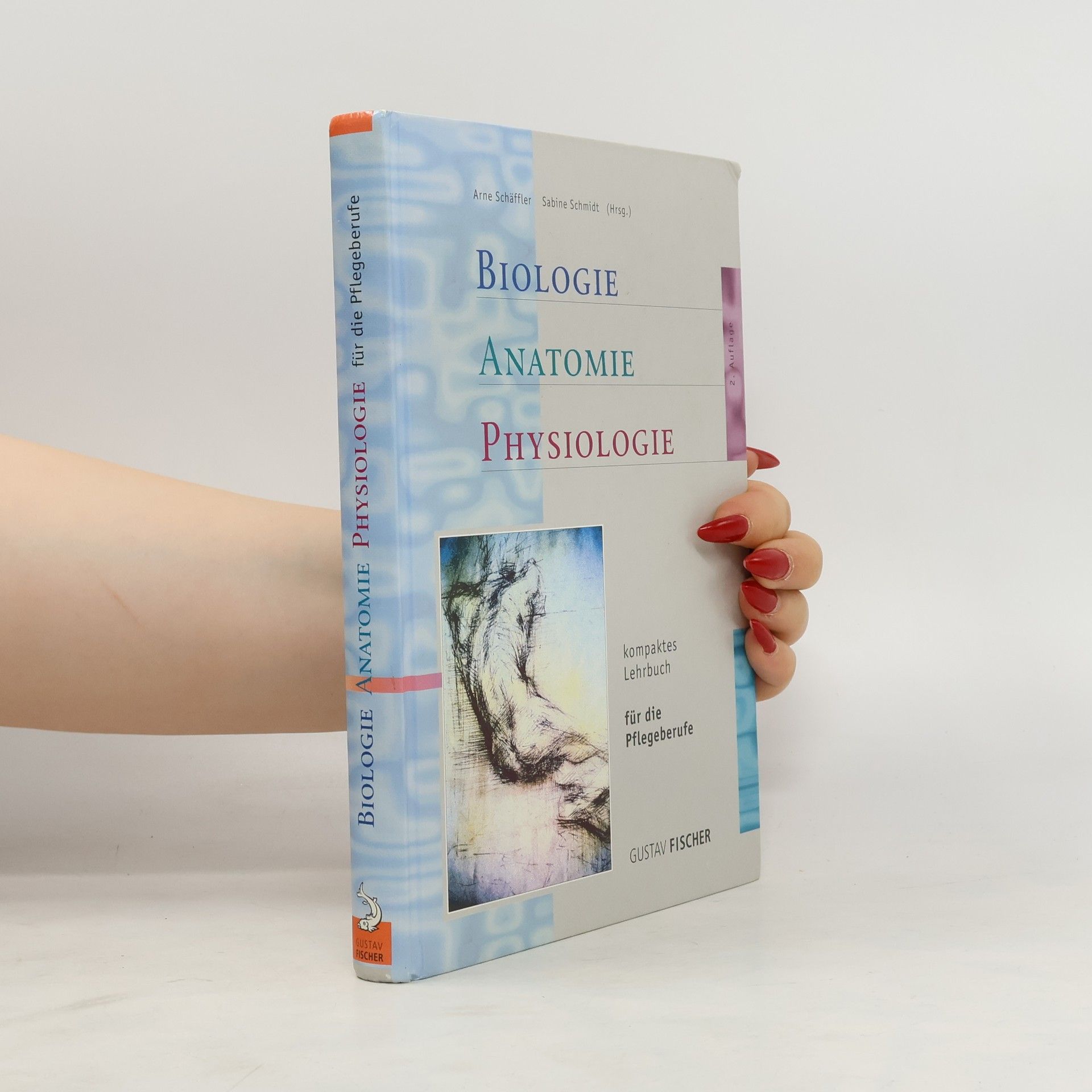 Arne Schäffler Biologie, Anatomie, Physiologie kompaktes Lehrbuch für die Pflegeberufe