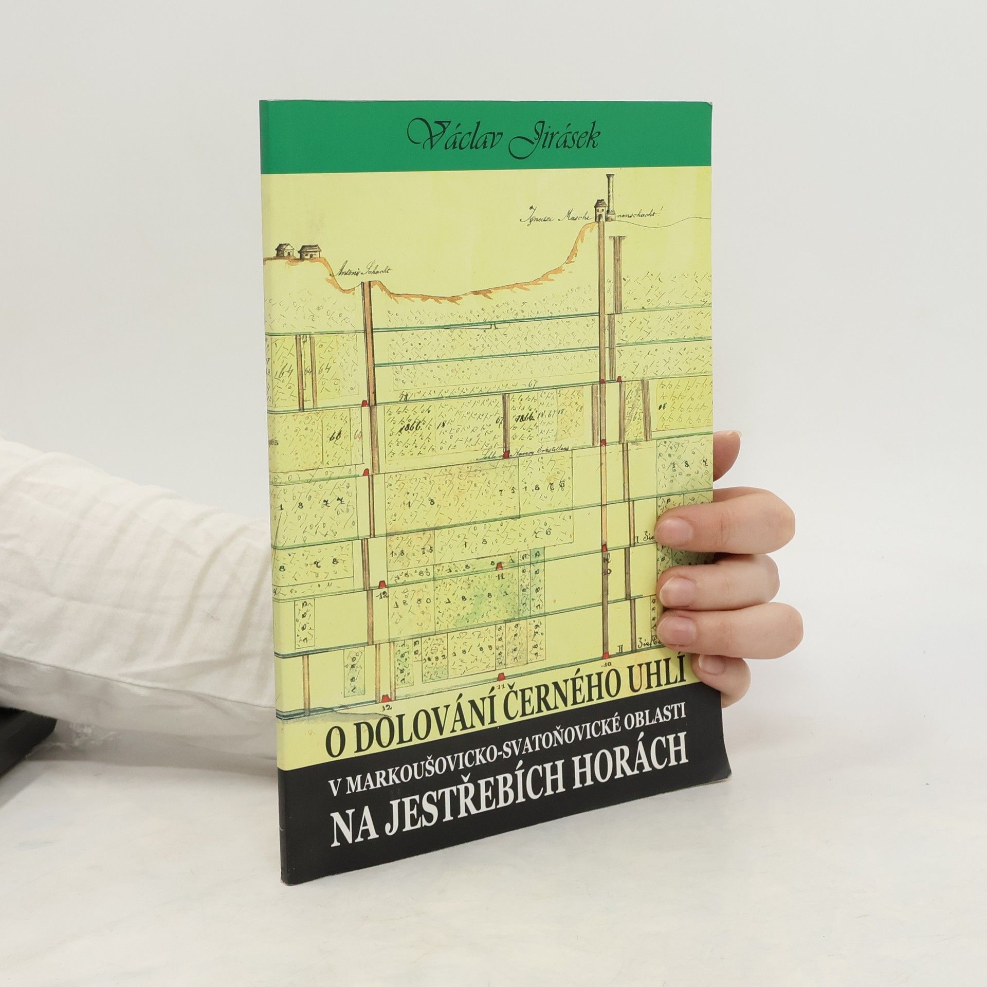 Václav Jirásek O dolování černého uhlí v markoušovicko-svatoňovické oblasti na Jestřebích horách