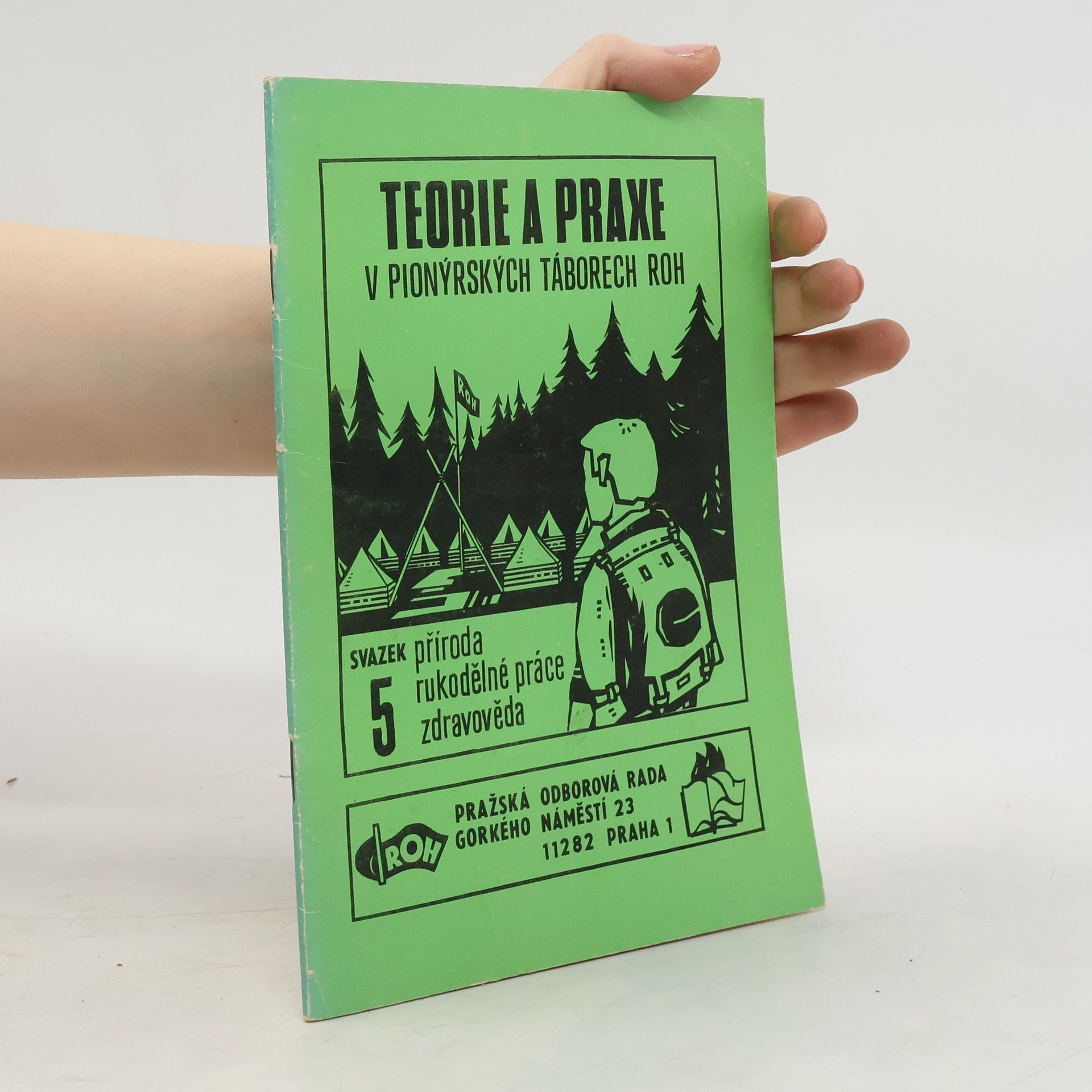 Kolektiv autorů Teorie a praxe v pionýrských táborech ROH. 5