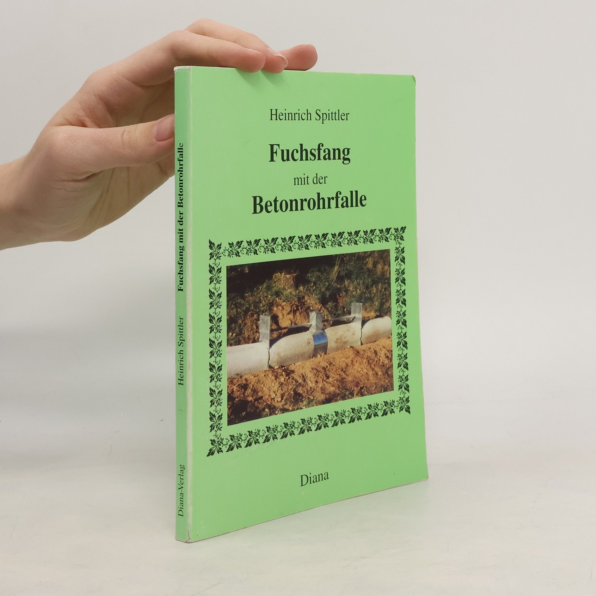 Heinrich Spittler Fuchsfang mit der Betonrohrfalle