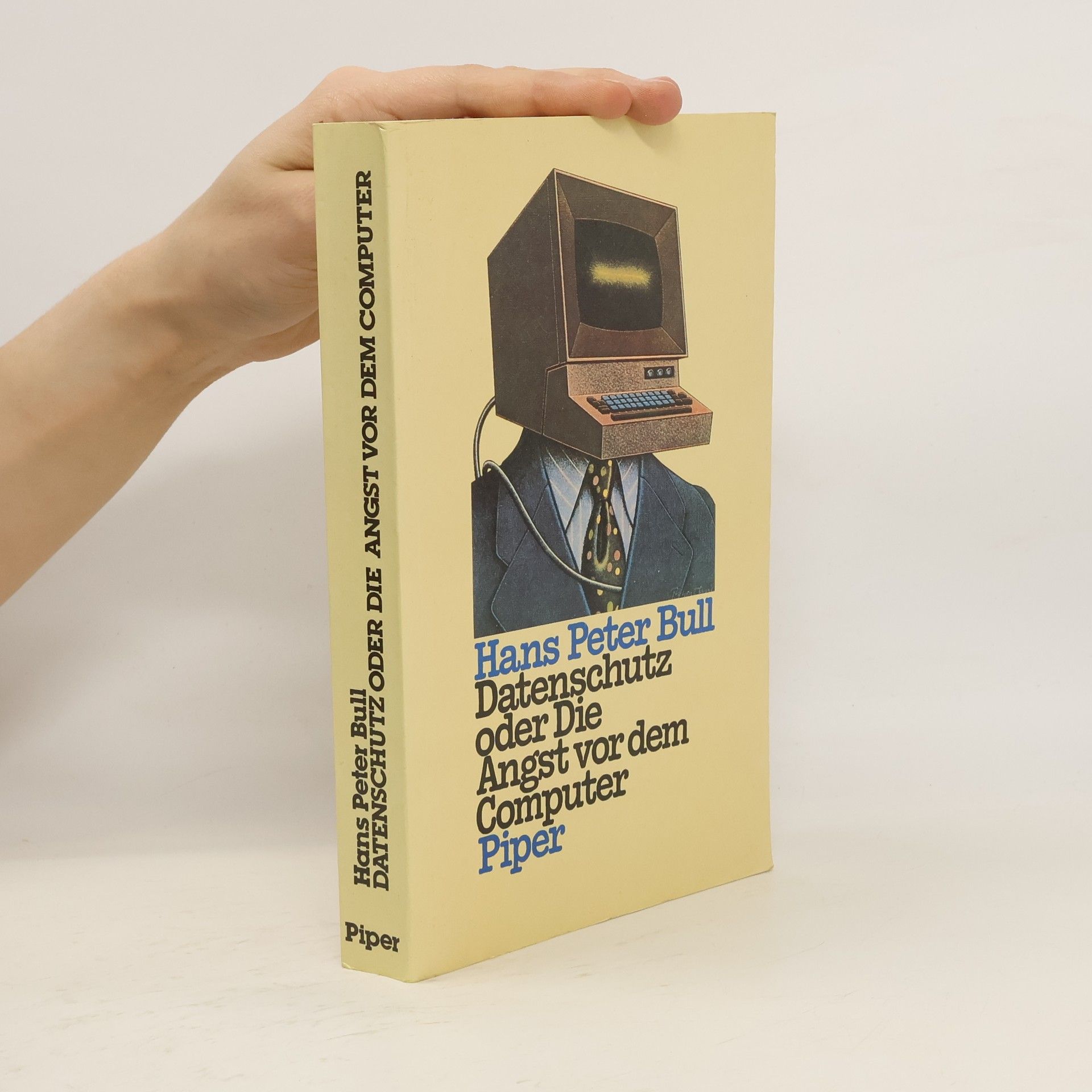 Hans Peter Bull Datenschutz oder die Angst vor dem Computer