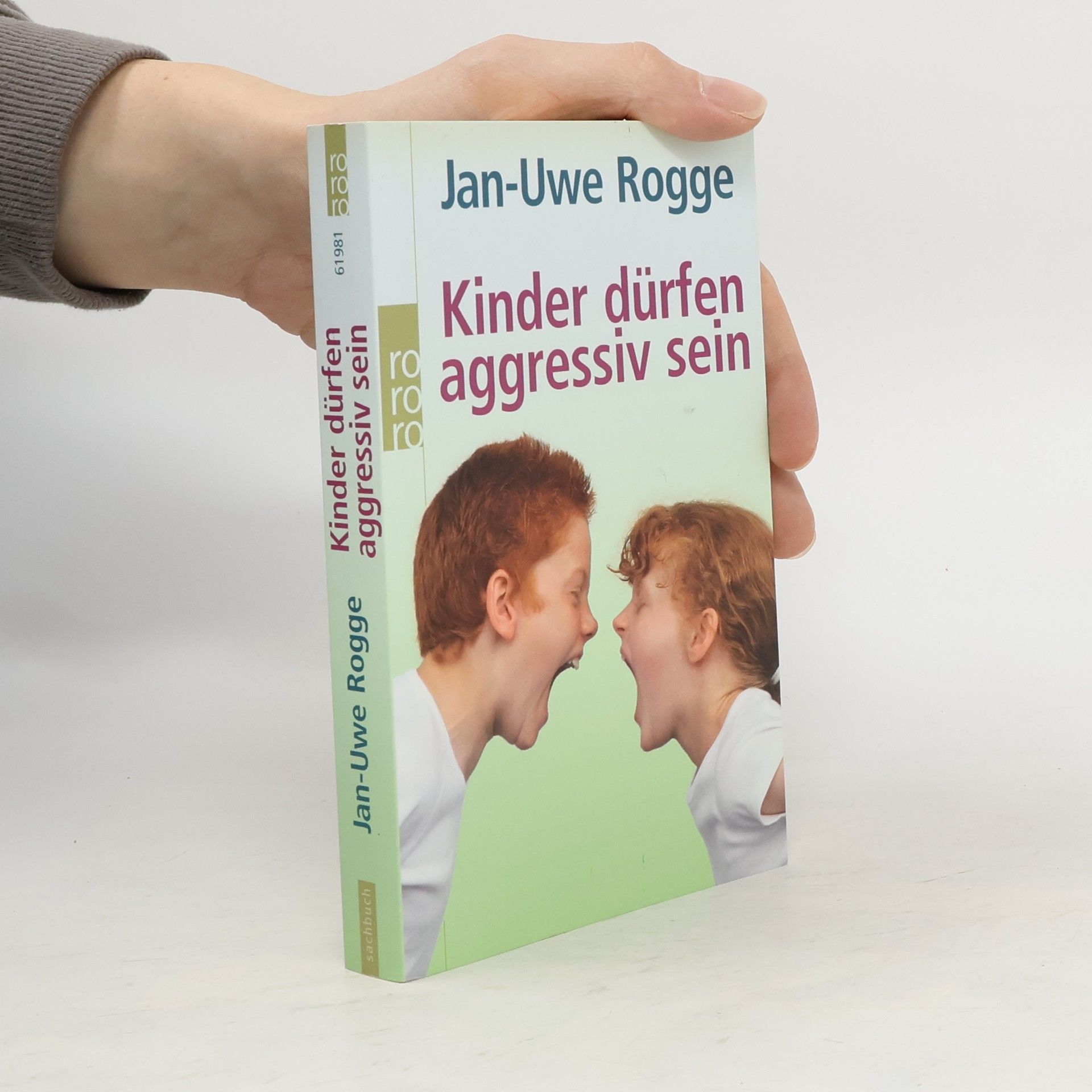 Jan Uwe Rogge Kinder dürfen aggressiv sein