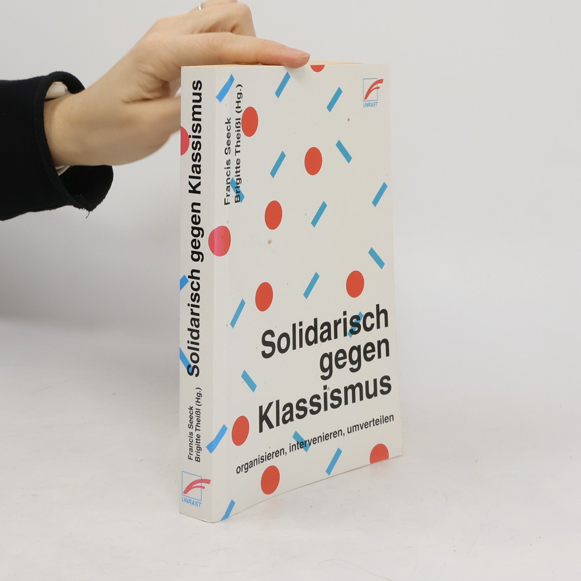 Francis Seeck Solidarisch gegen Klassismus - organisieren, intervenieren, umverteilen