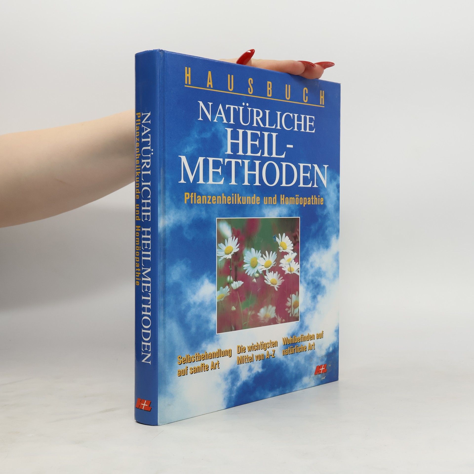 Collective Hausbuch Natürliche Heilmethoden. Pflanzenheilkunde und Homöopathie
