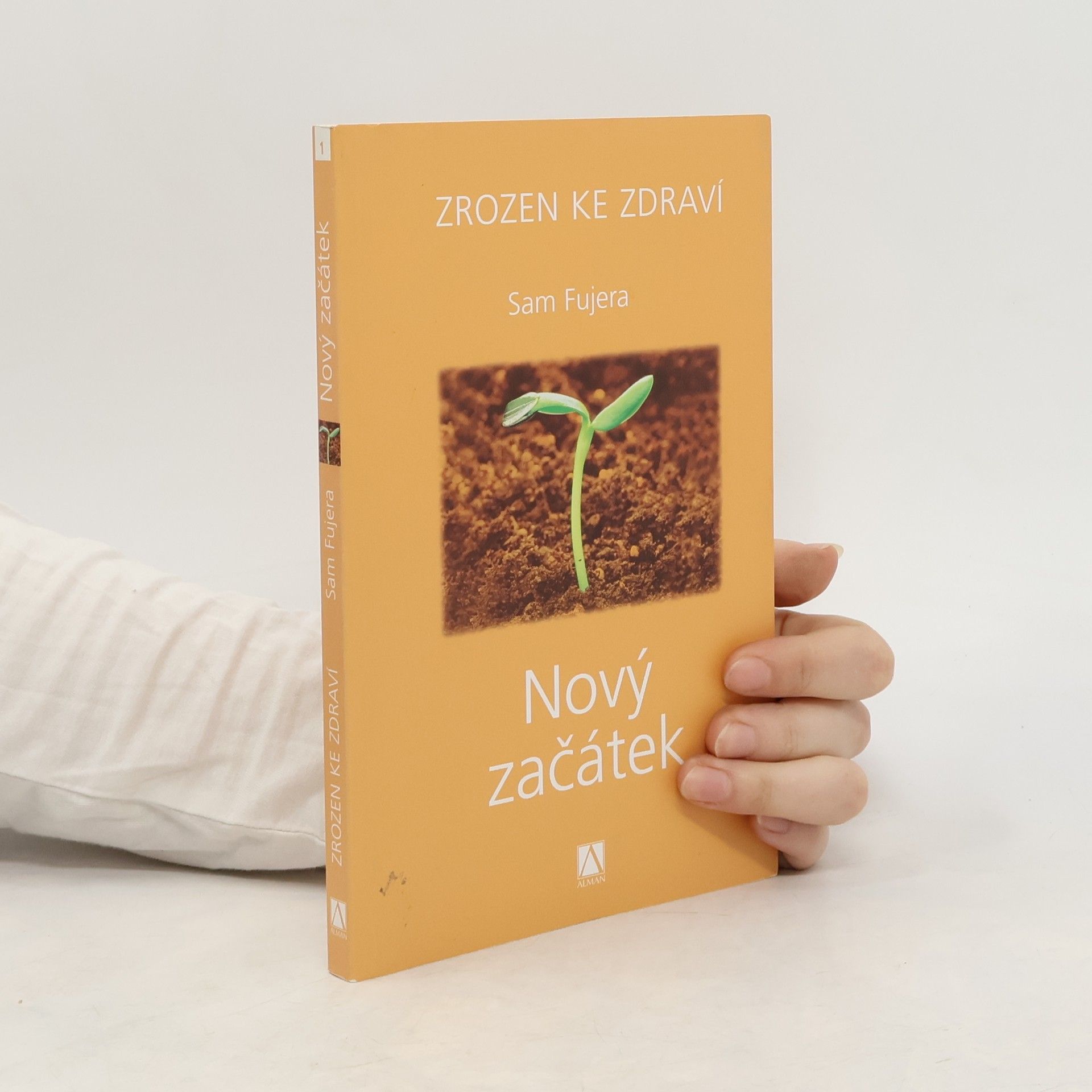 Sam Fujera Zrozen ke zdraví. 1, Nový začátek