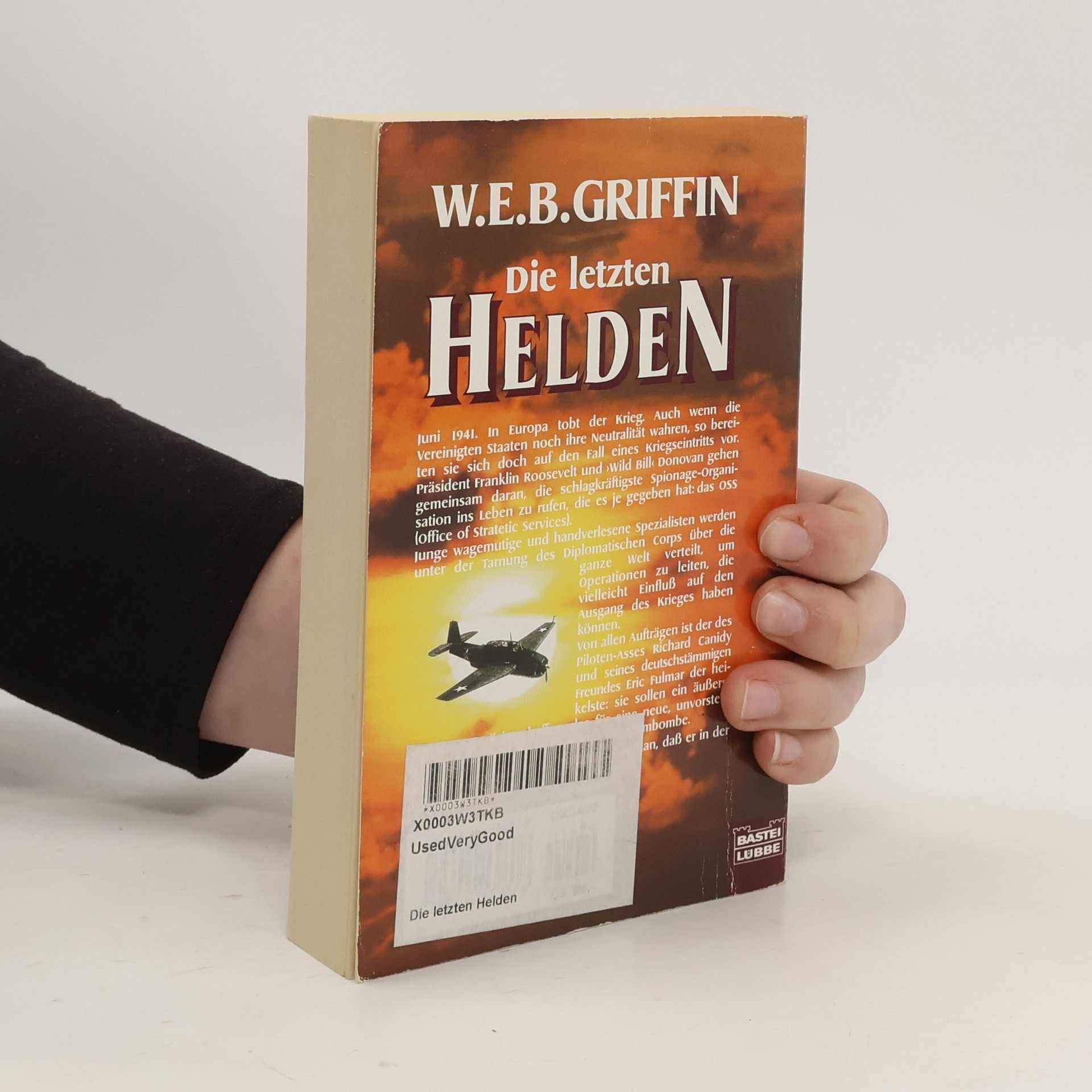 W. E. B. Griffin Die letzten Helden. Roman