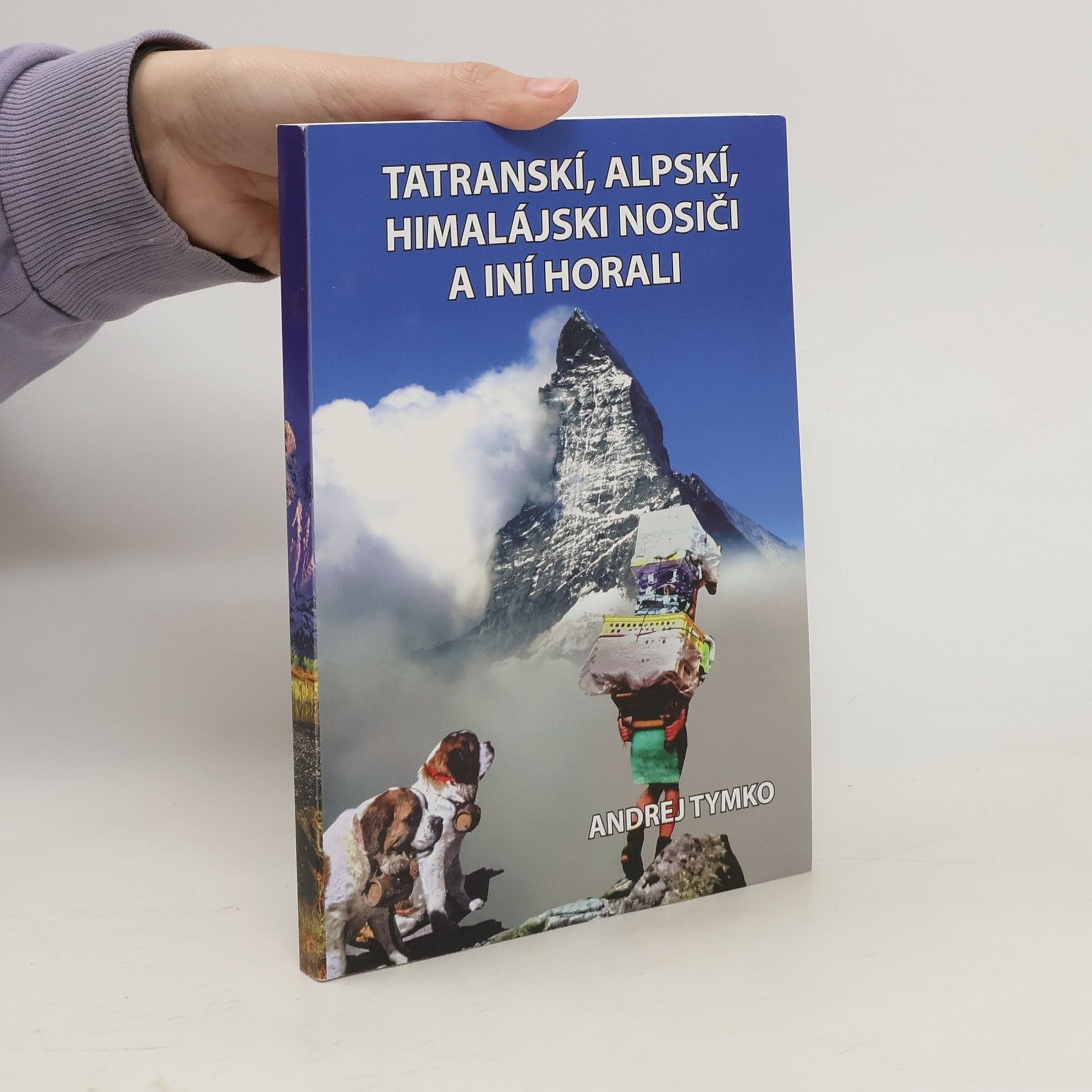 Andrej Tymko Tatranskí, alpskí, himalájski nosiči a iní horali