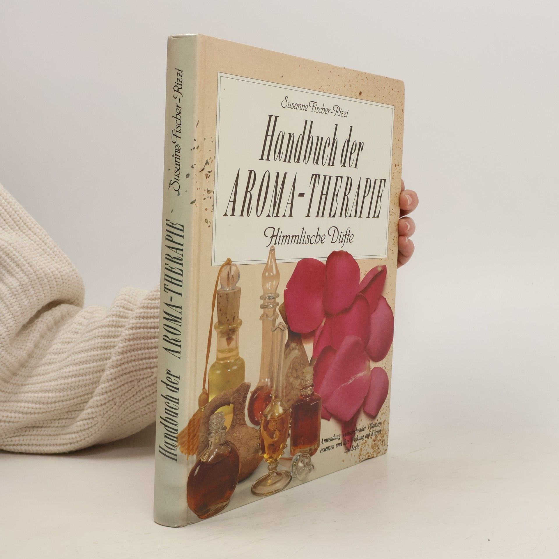 Susanne Fischer-Rizzi Handbuch der Aroma-Therapie