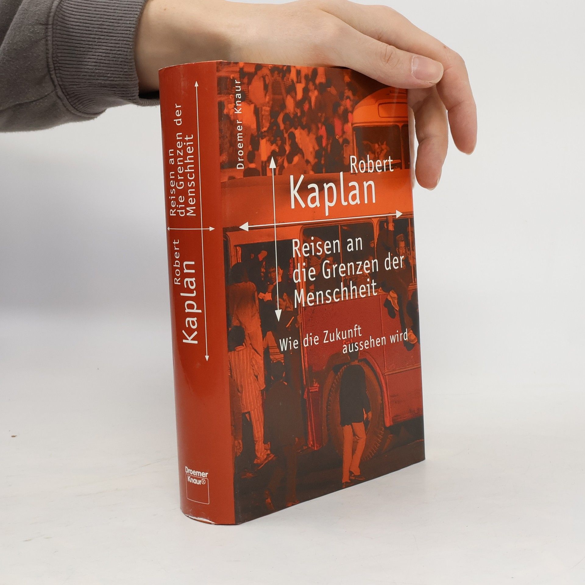 Robert Kaplan Reisen an die Grenzen der Menschheit