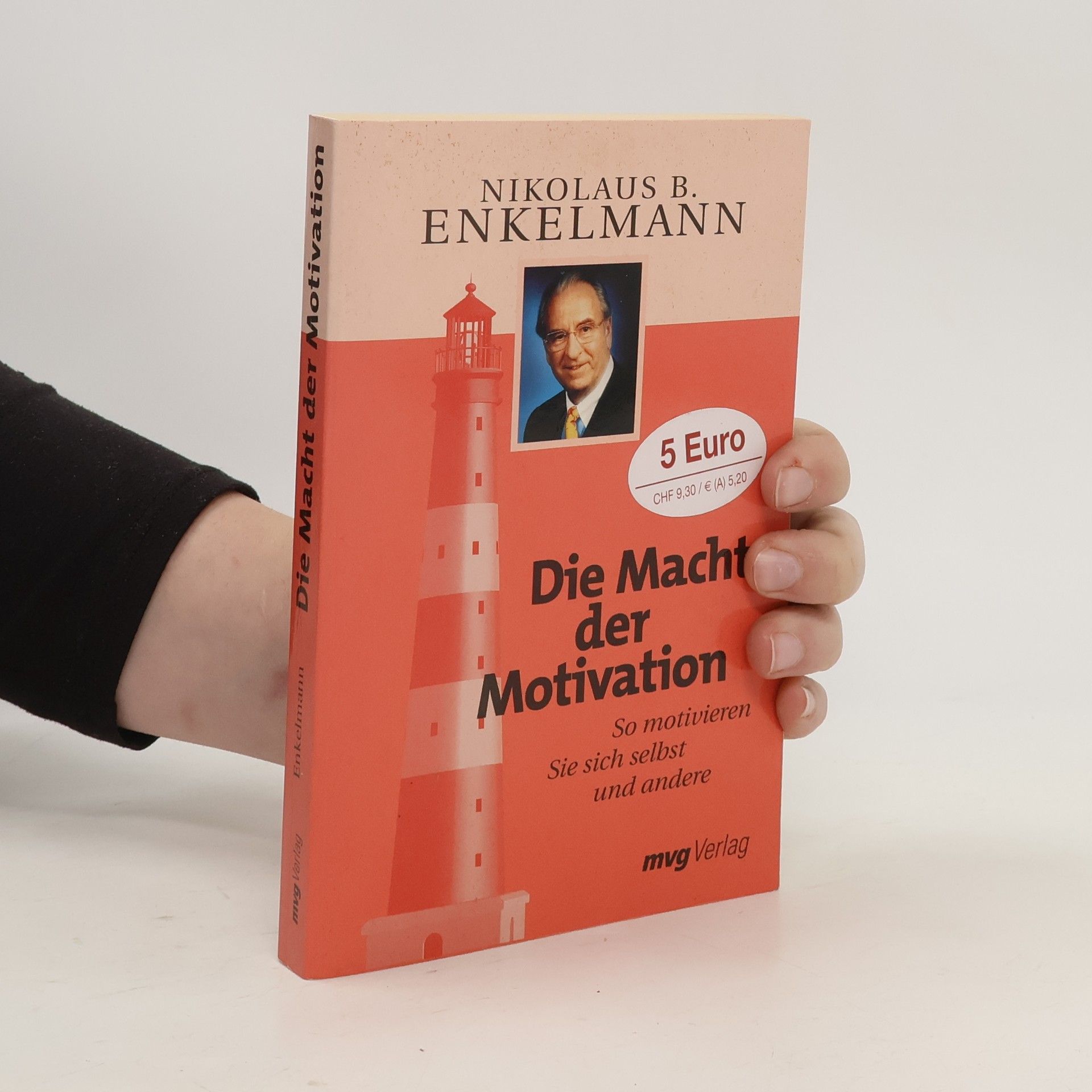 Nikolaus B. Enkelmann Die Macht der Motivation. Sonderausgabe