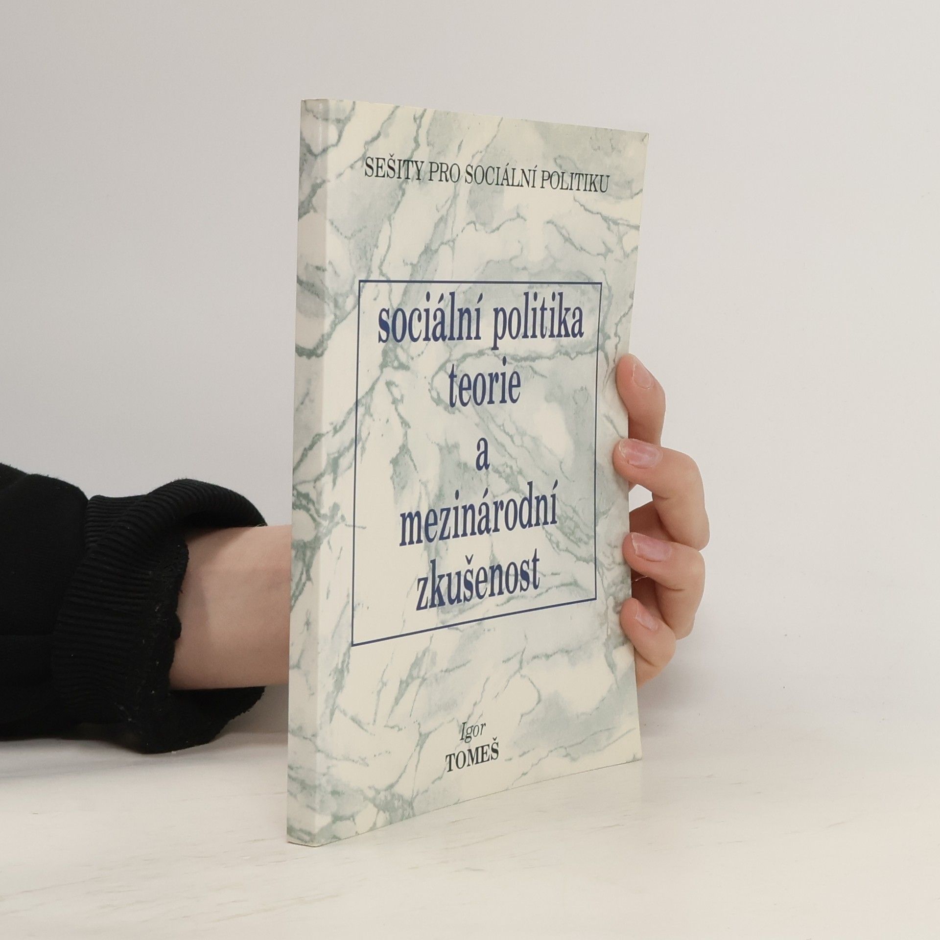 Igor Tomeš Sociální politika - teorie a mezinárodní zkušenost